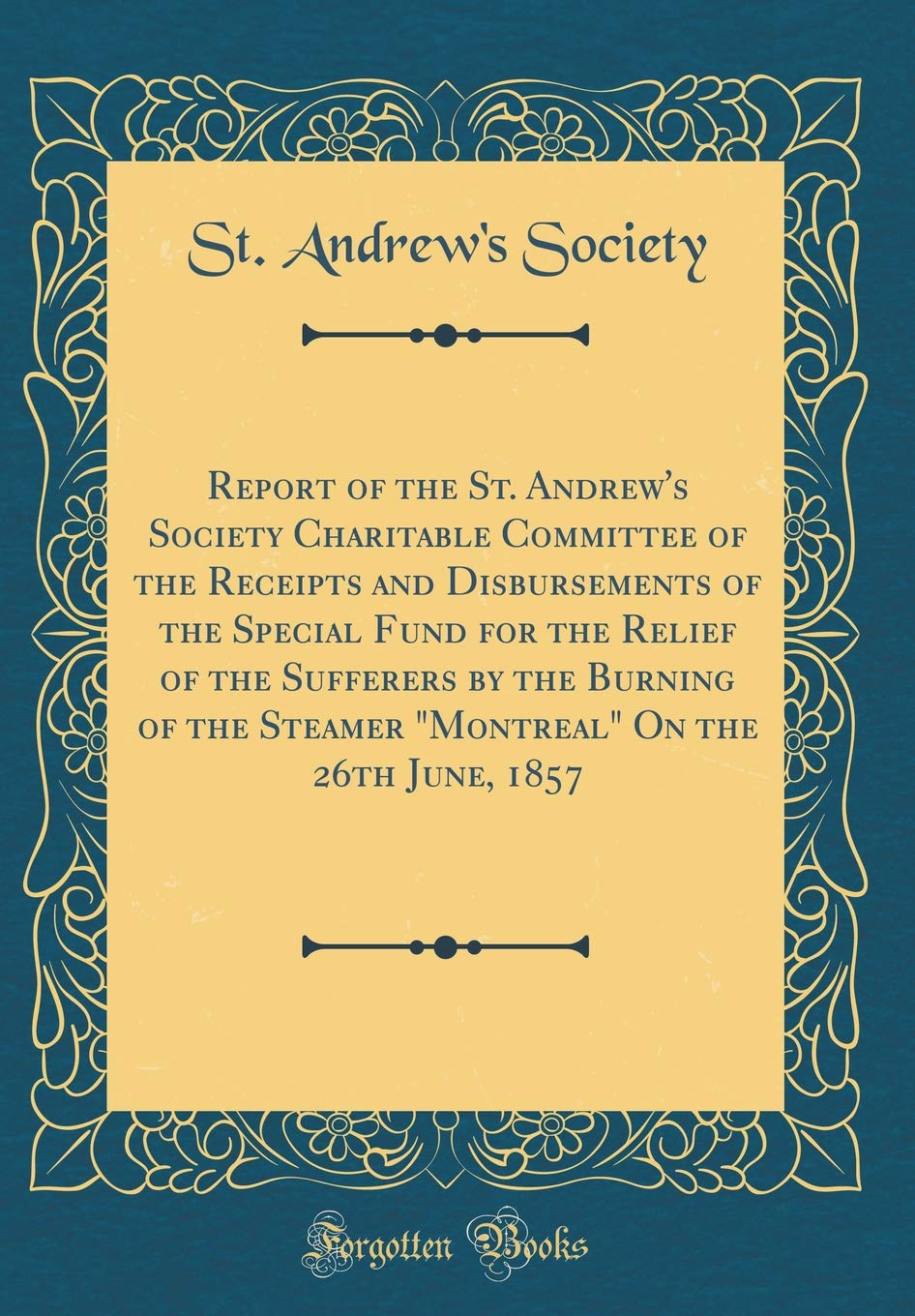 Report of the St. Andrew's Society Charitable Committee of the Receipts and Disbursements of the Special Fund for the Relief of the Sufferers by the B Reference Books