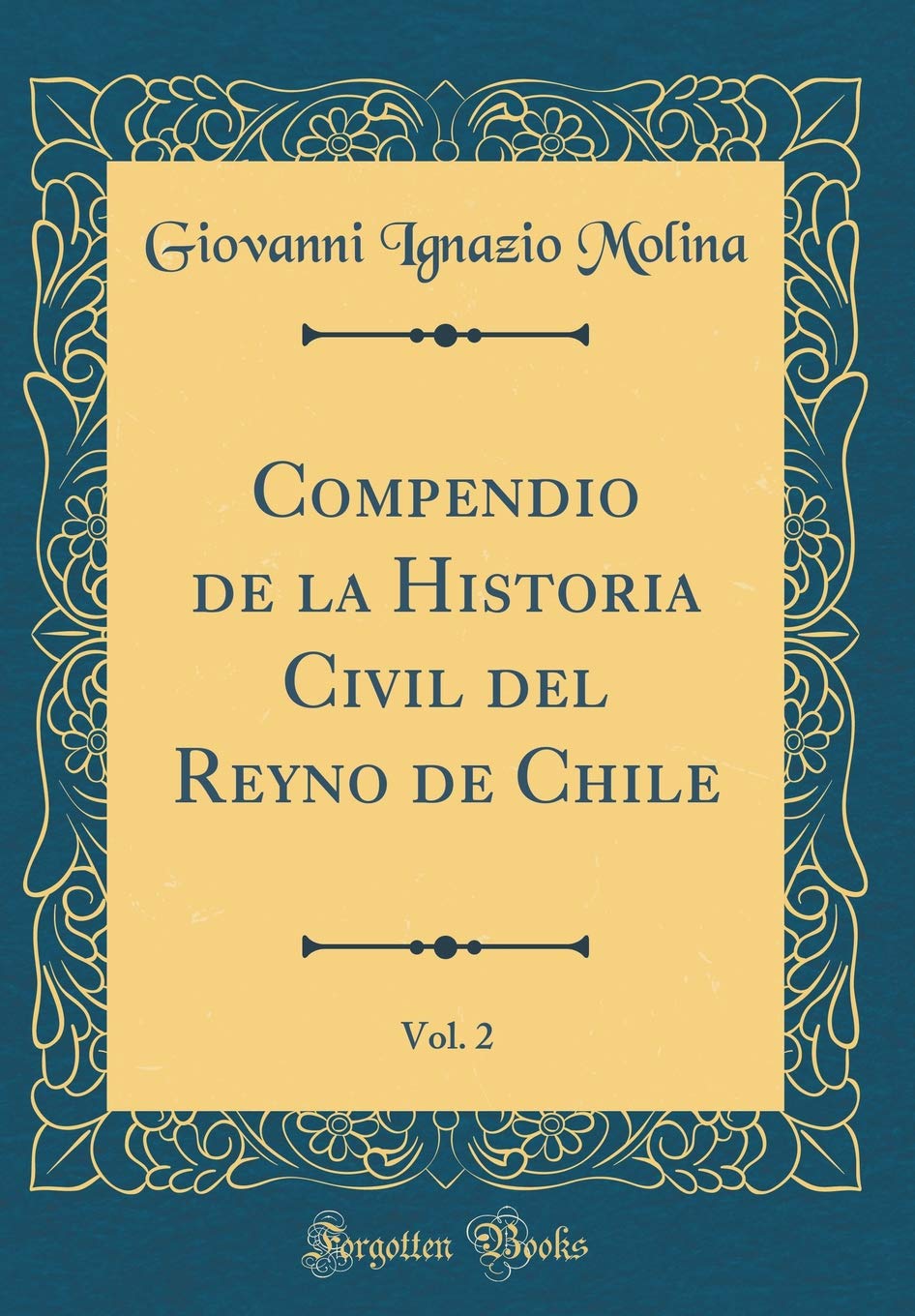 Compendio de la Historia Civil del Reyno de Chile, Vol. 2 (Classic Reprint) Film, Art & Culture