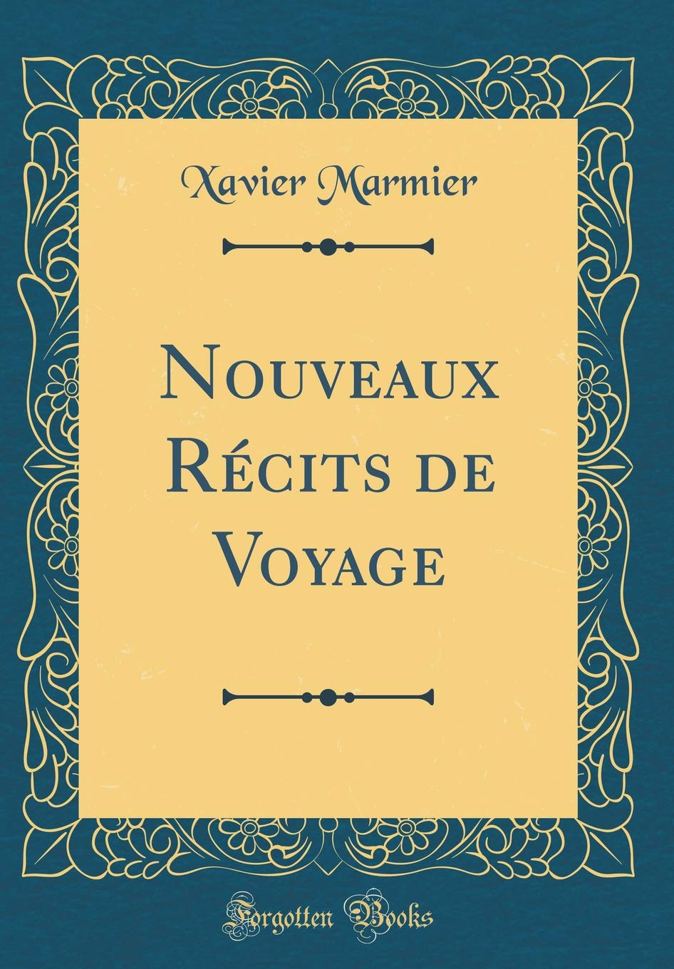 Nouveaux Récits de Voyage (Classic Reprint) Film, Art & Culture
