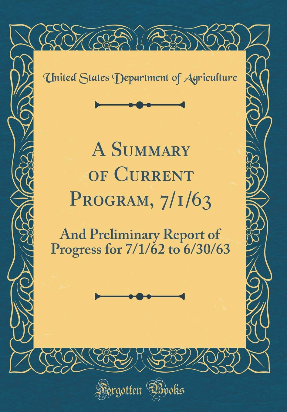 A Summary of Current Program, 7/1/63: And Preliminary Report of Progress for 7/1/62 to 6/30/63 (Classic Reprint) Business, Finance & Career