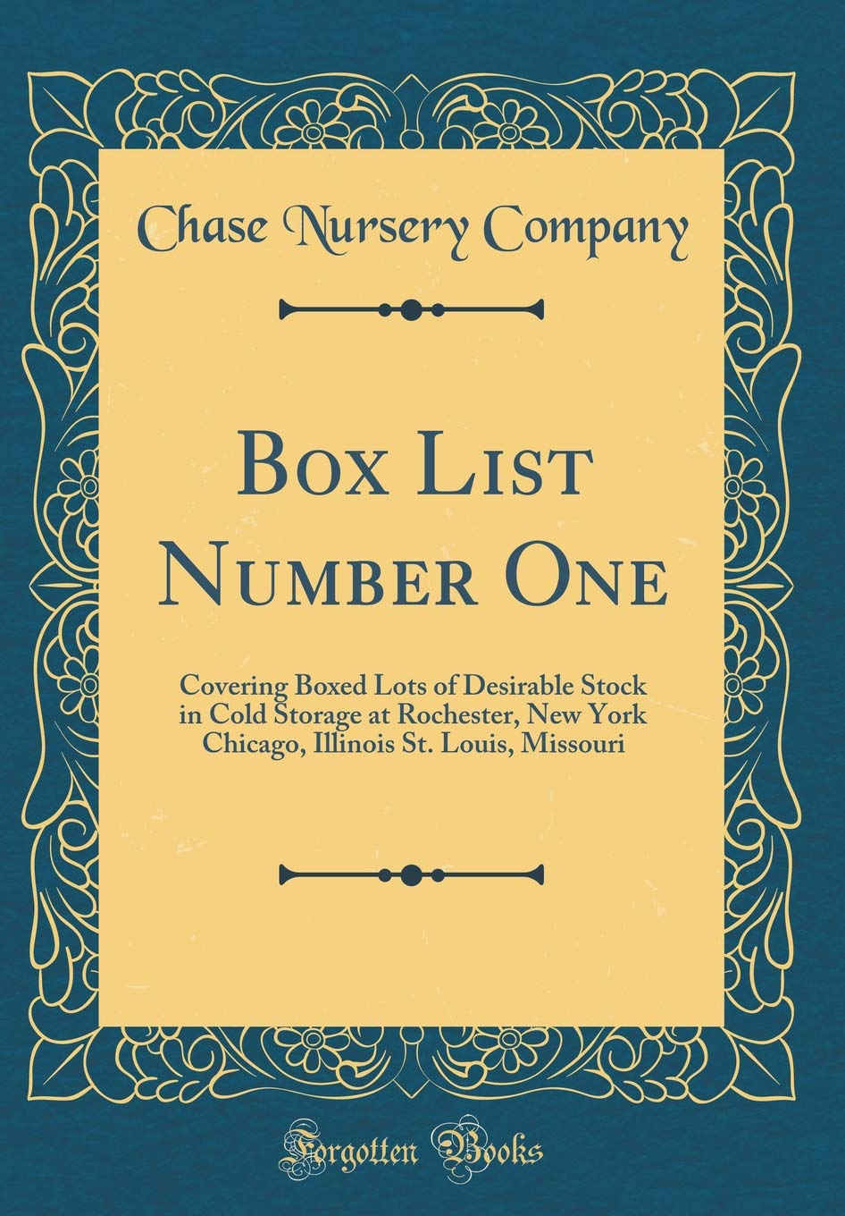 Box List Number One: Covering Boxed Lots of Desirable Stock in Cold Storage at Rochester, New York Chicago, Illinois St. Louis, Missouri (C Garden & Plants