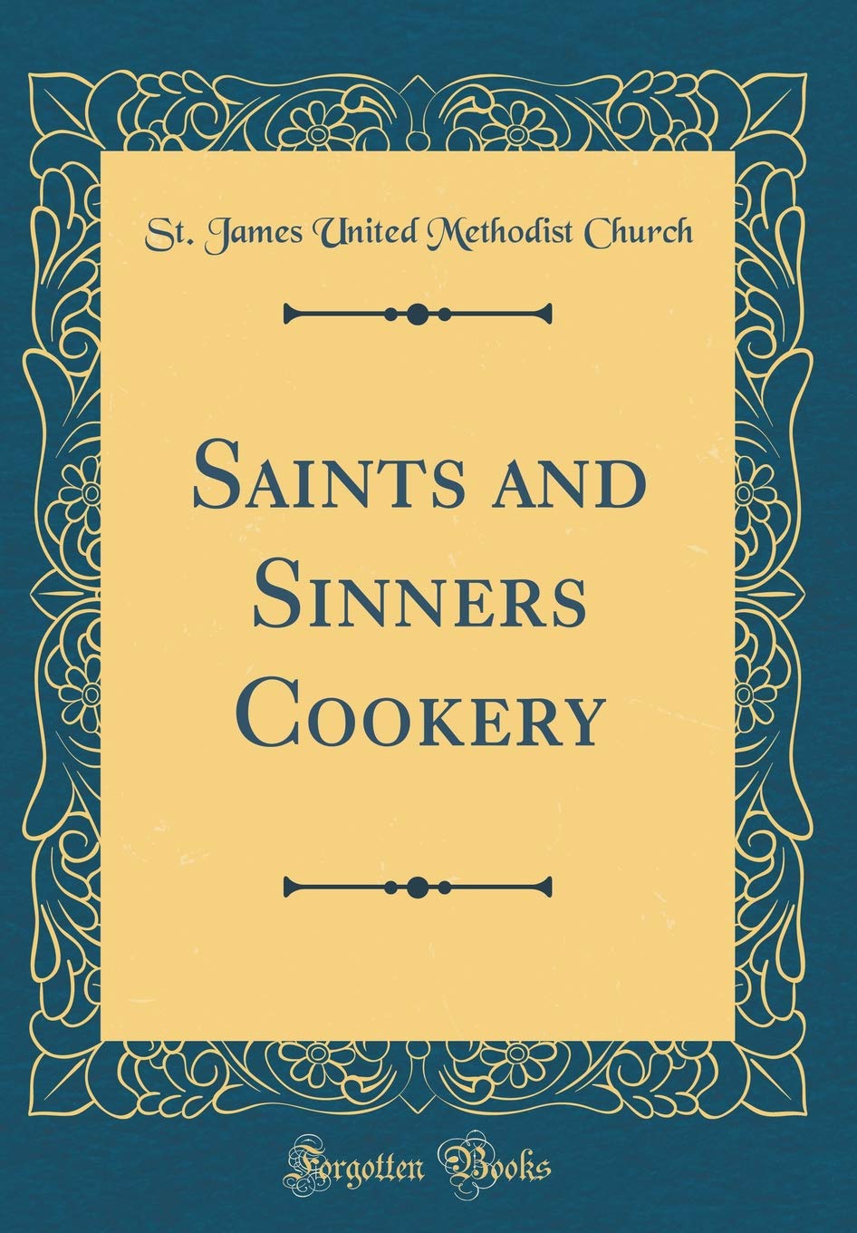 Saints and Sinners Cookery (Classic Reprint) Leisure, Home & Garden