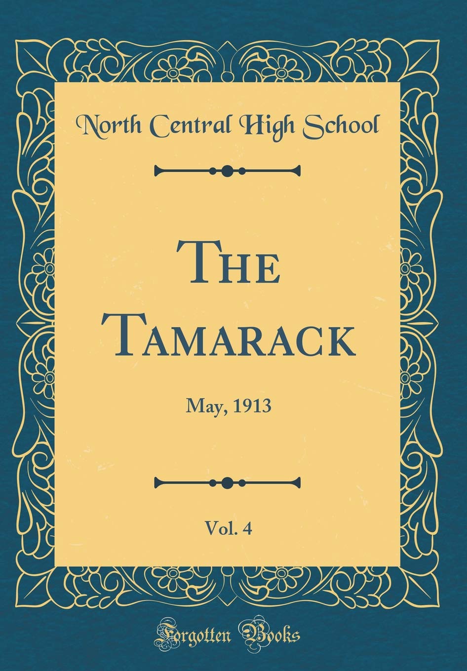 The Tamarack, Vol. 4: May, 1913 (Classic Reprint) Novels & Short Stories