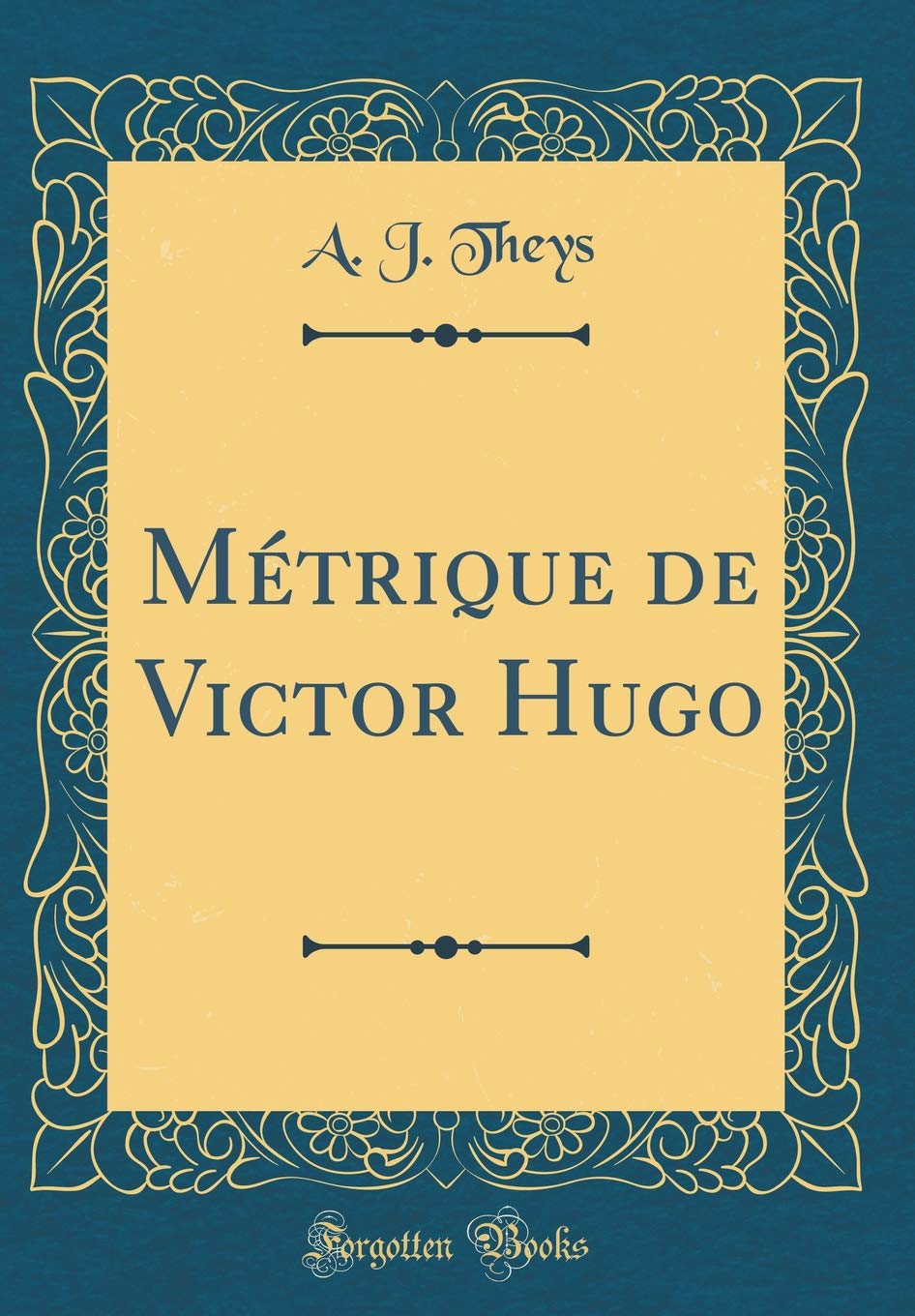 Métrique de Victor Hugo (Classic Reprint) Poetry