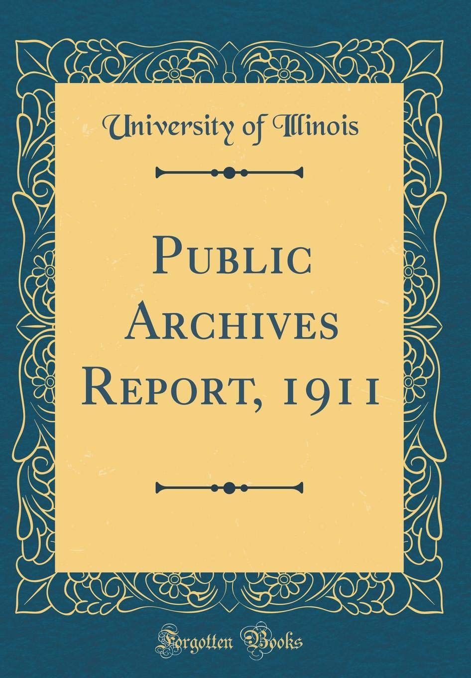 Public Archives Report, 1911 (Classic Reprint) Reference Books