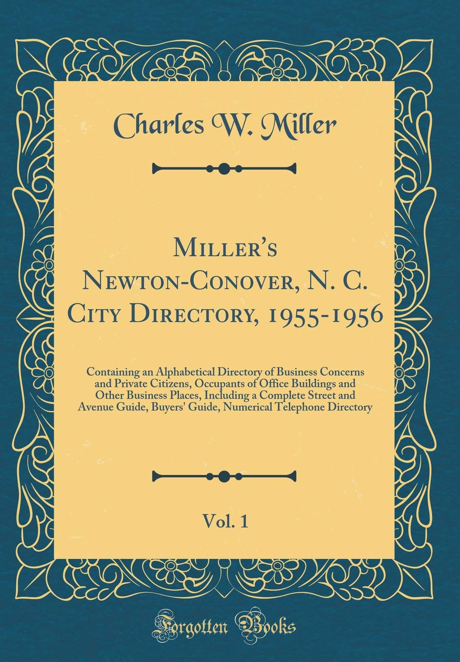 Miller's Newton-Conover, N. C. City Directory, 1955-1956, Vol. 1: Containing an Alphabetical Directory of Business Concerns and Private Citizens, ... a Complete Street and Avenue Guide, Buyers Reference Books