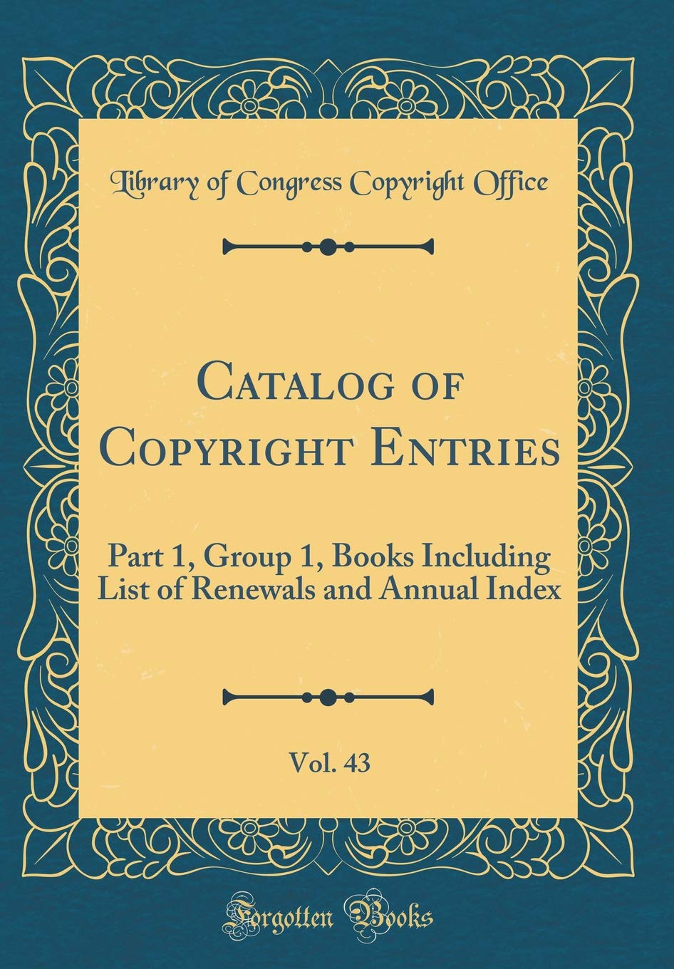 Catalog of Copyright Entries, Vol. 43: Part 1, Group 1, Books Including List of Renewals and Annual Index (Classic Reprint) Leisure, Home & Garden