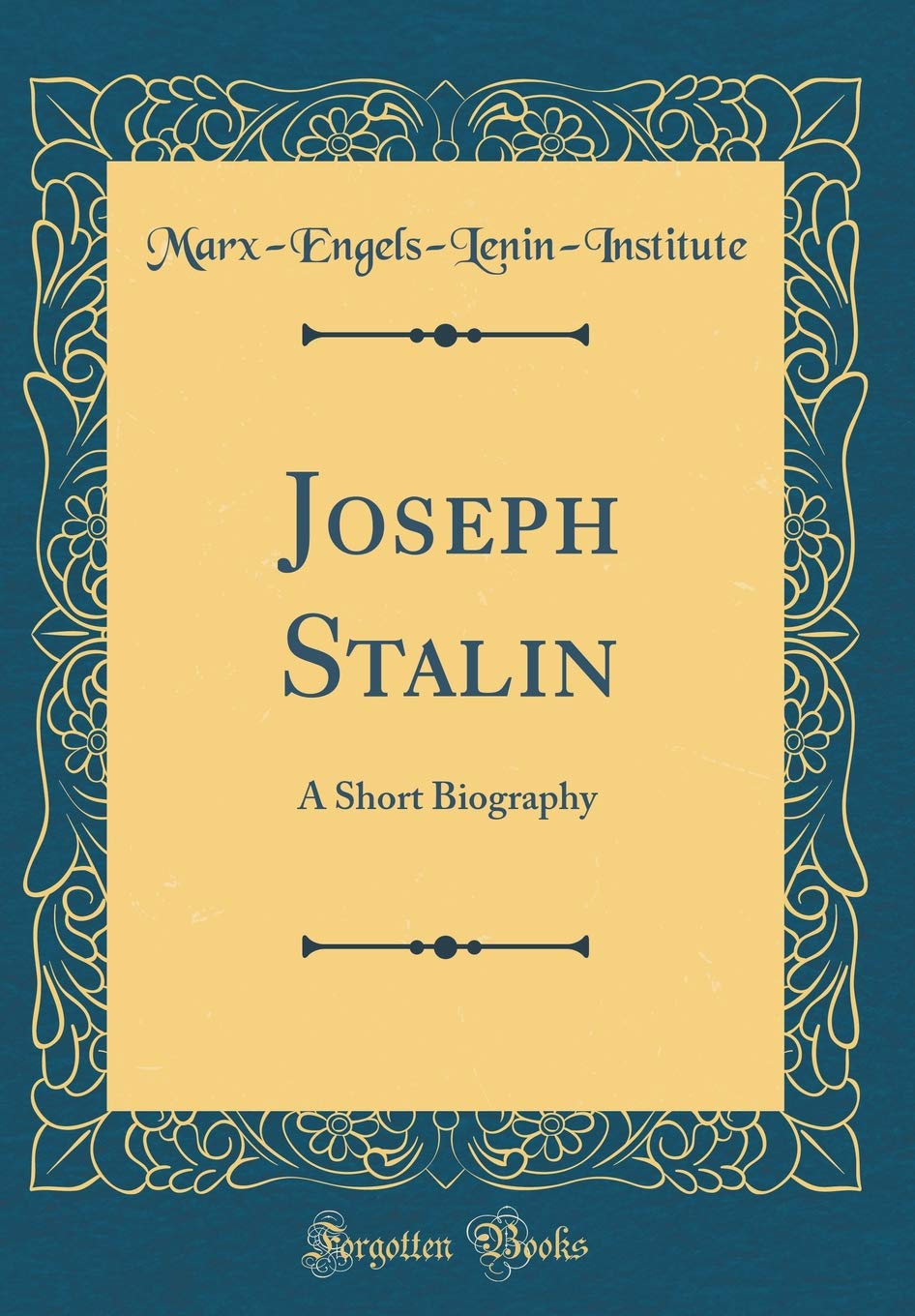Joseph Stalin: A Short Biography (Classic Reprint) Film, Art & Culture