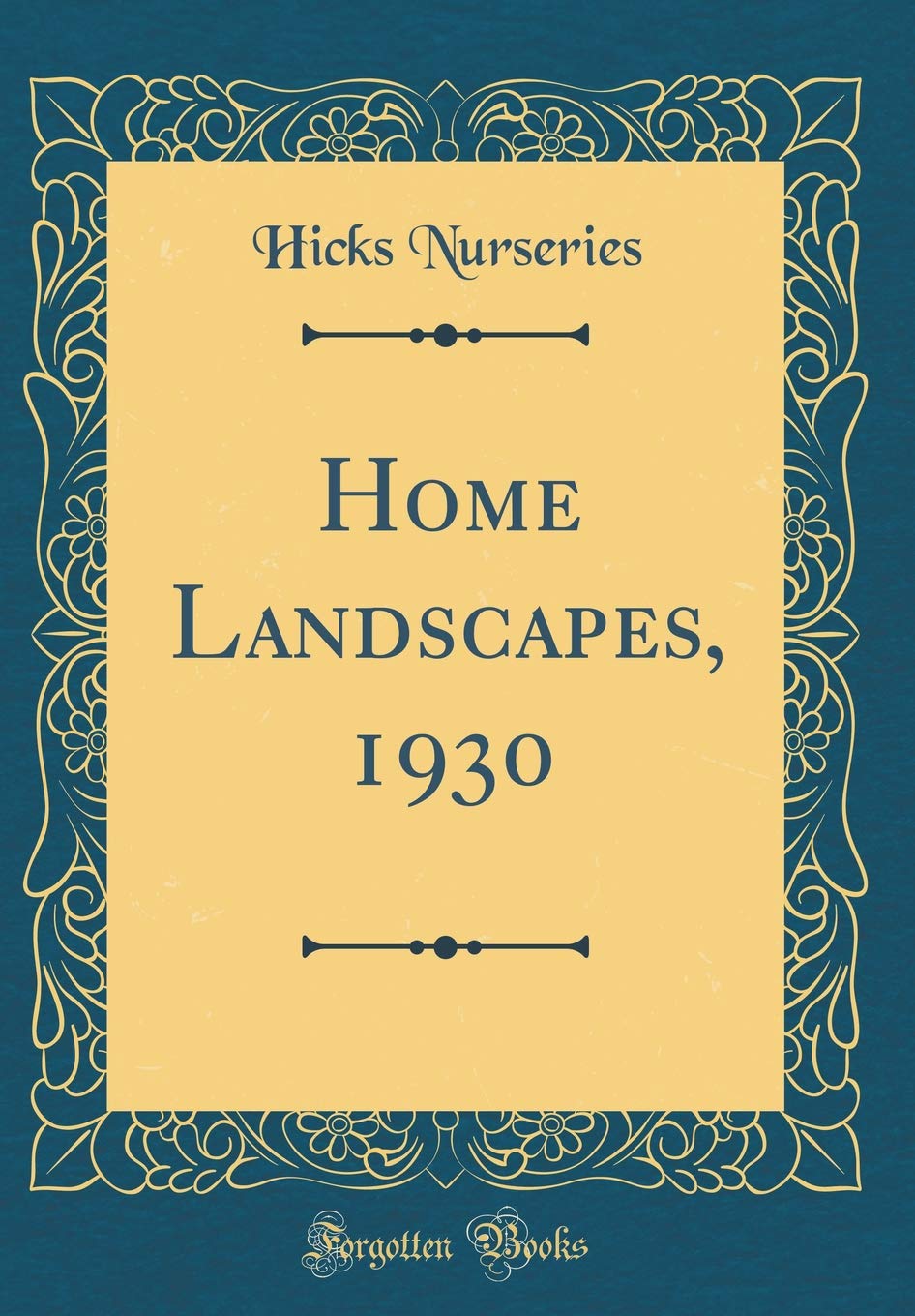 Home Landscapes, 1930 (Classic Reprint) Garden & Plants
