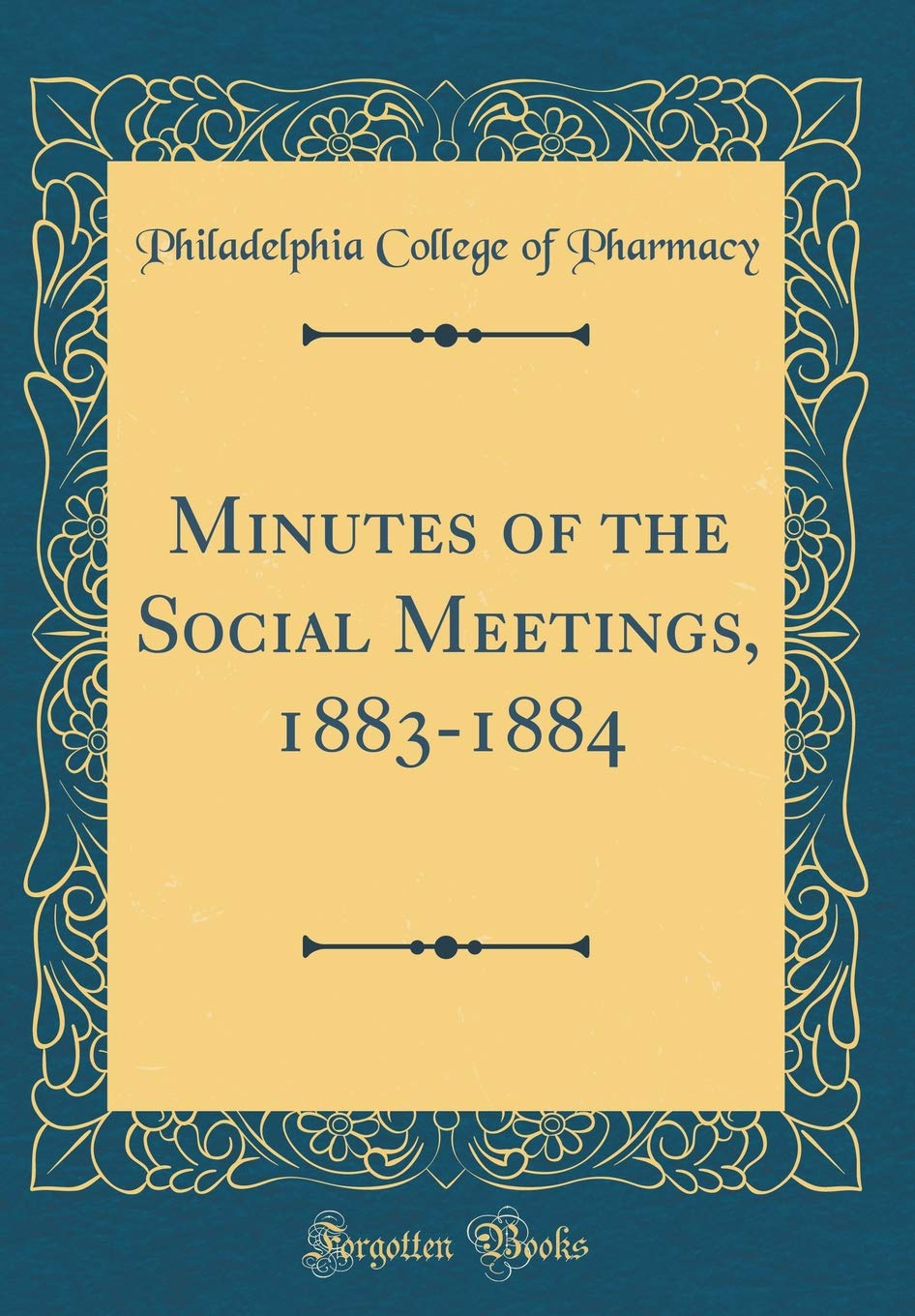 Minutes of the Social Meetings, 1883-1884 (Classic Reprint) Reference Books