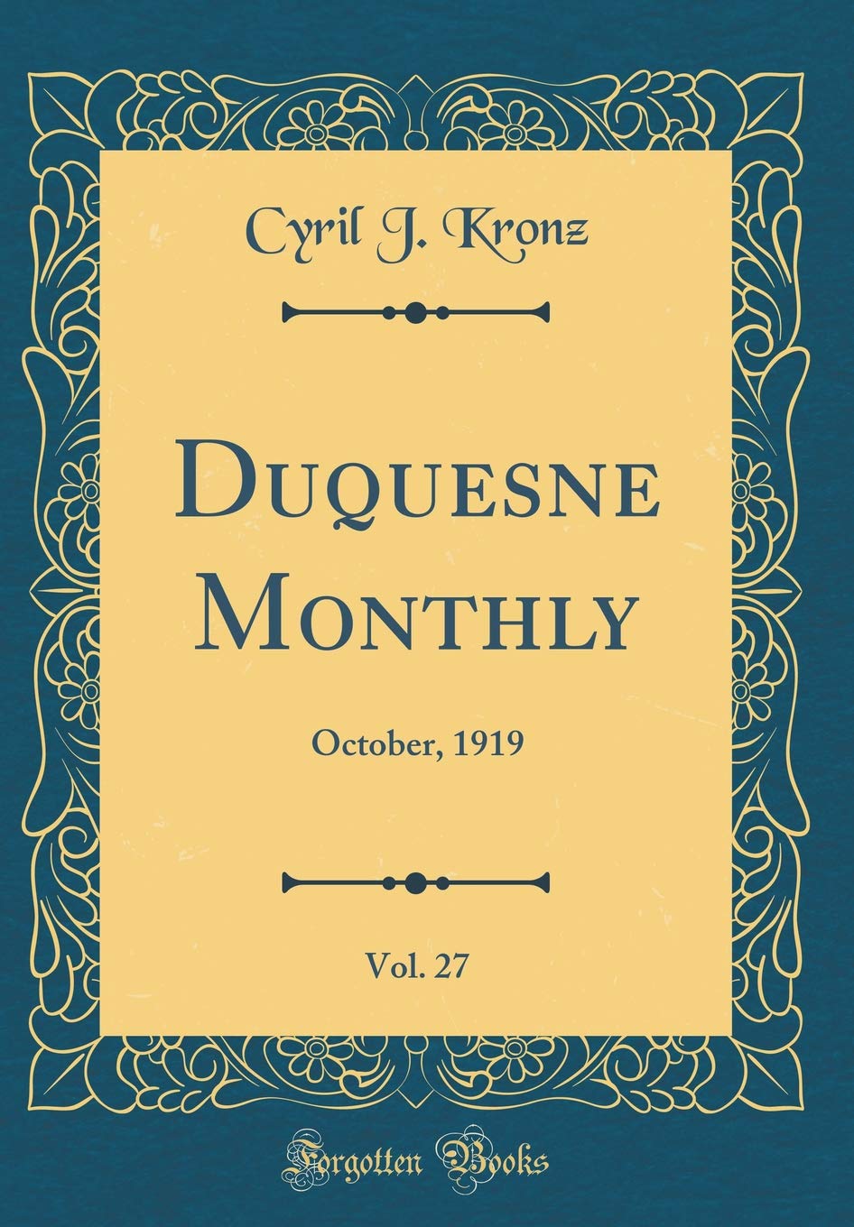 Duquesne Monthly, Vol. 27: October, 1919 (Classic Reprint) Memories