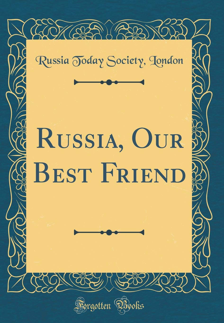 Russia, Our Best Friend (Classic Reprint) Film, Art & Culture
