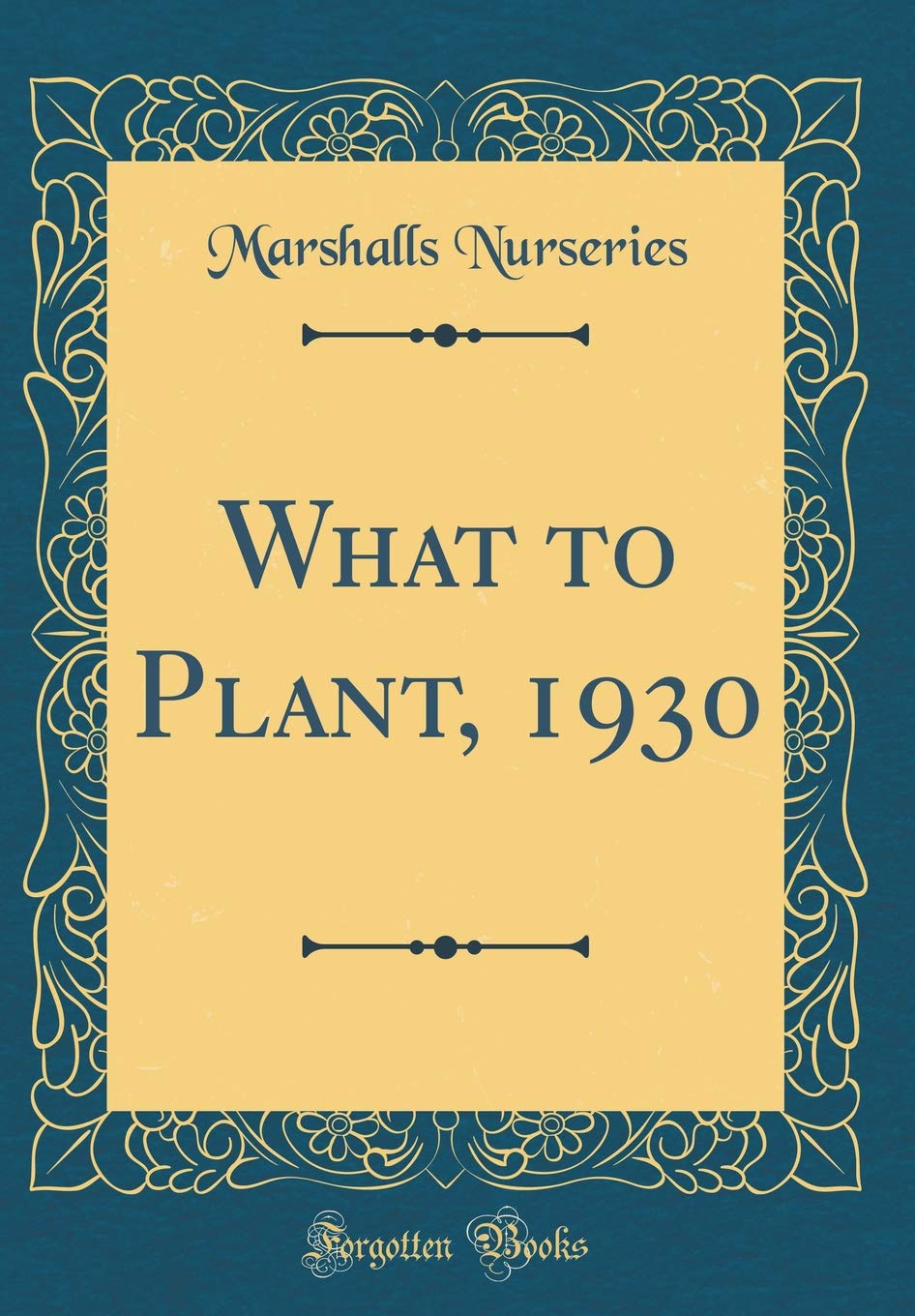What to Plant, 1930 (Classic Reprint) book