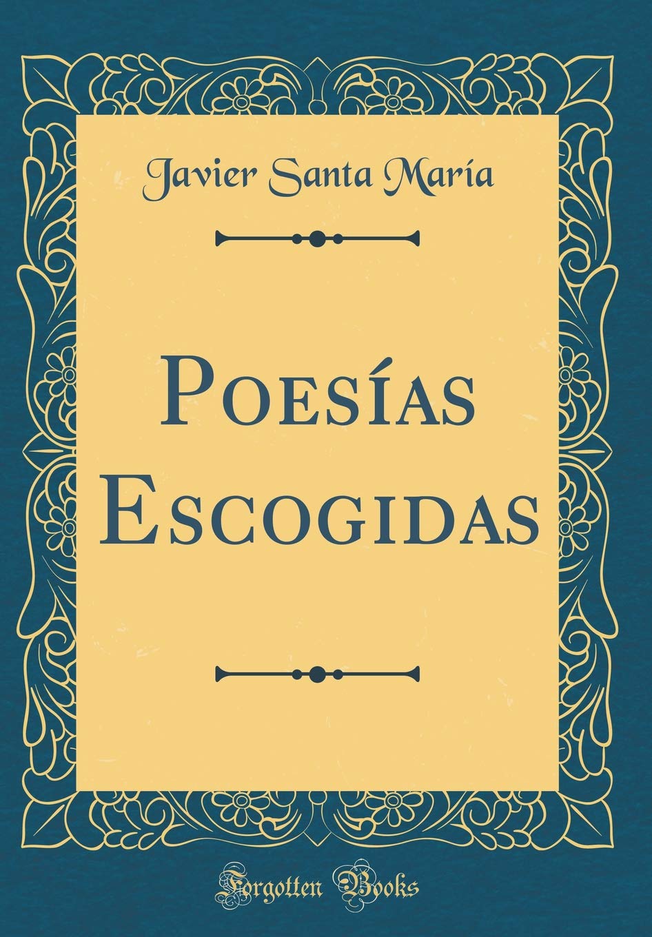 Poesías Escogidas (Classic Reprint) Poetry