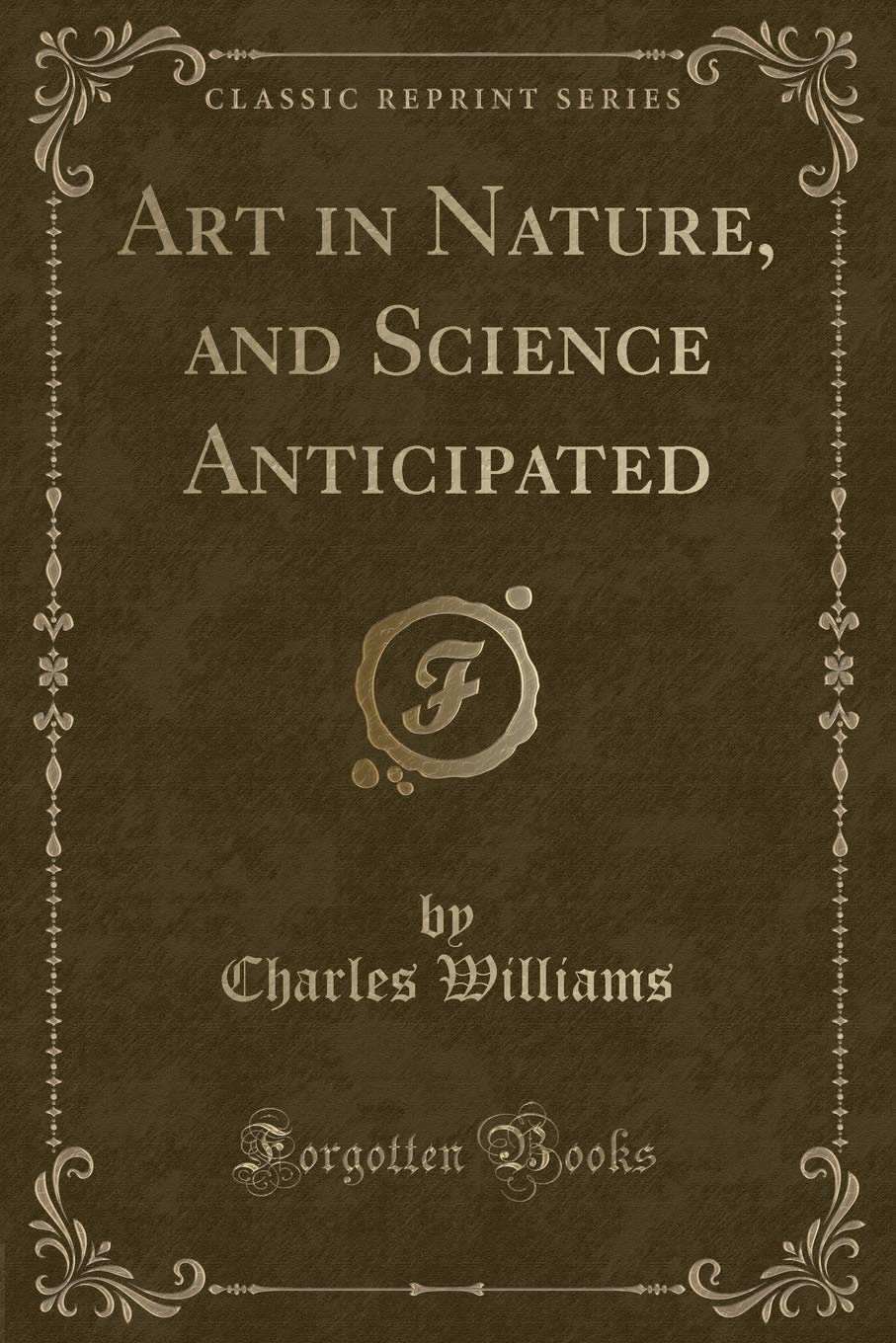 Art in Nature, and Science Anticipated (Classic Reprint) Novels & Short Stories