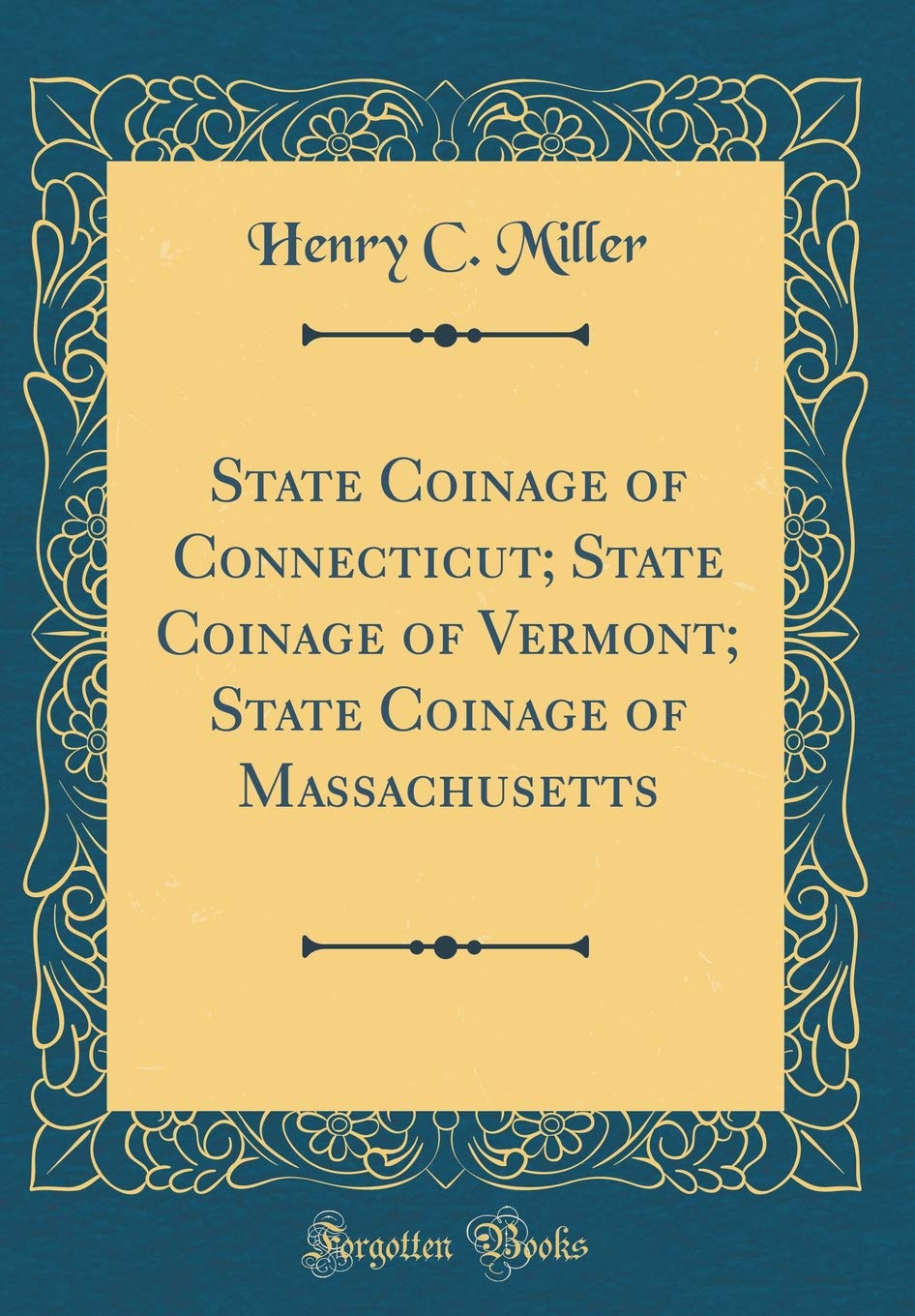 State Coinage of Connecticut; State Coinage of Vermont; State Coinage of Massachusetts (Classic Reprint) Classics