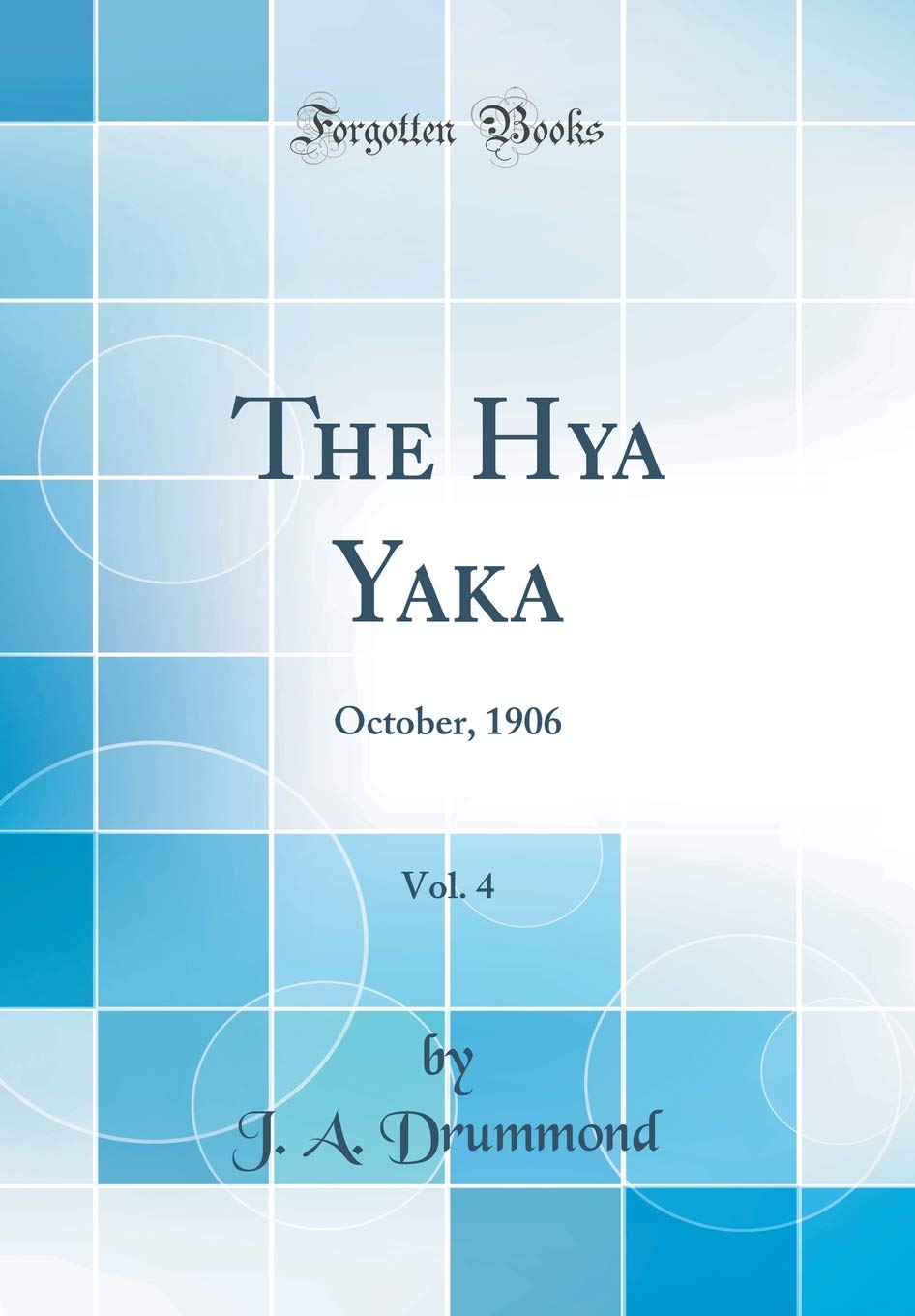The Hya Yaka, Vol. 4: October, 1906 (Classic Reprint) Medicine