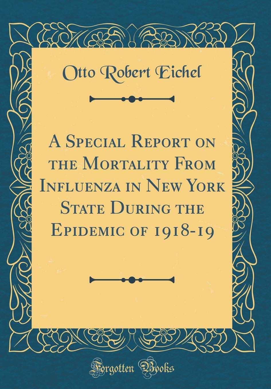 A Special Report on the Mortality From Influenza in New York State During the Epidemic of 1918-19 (Classic Reprint) Business, Finance & Career