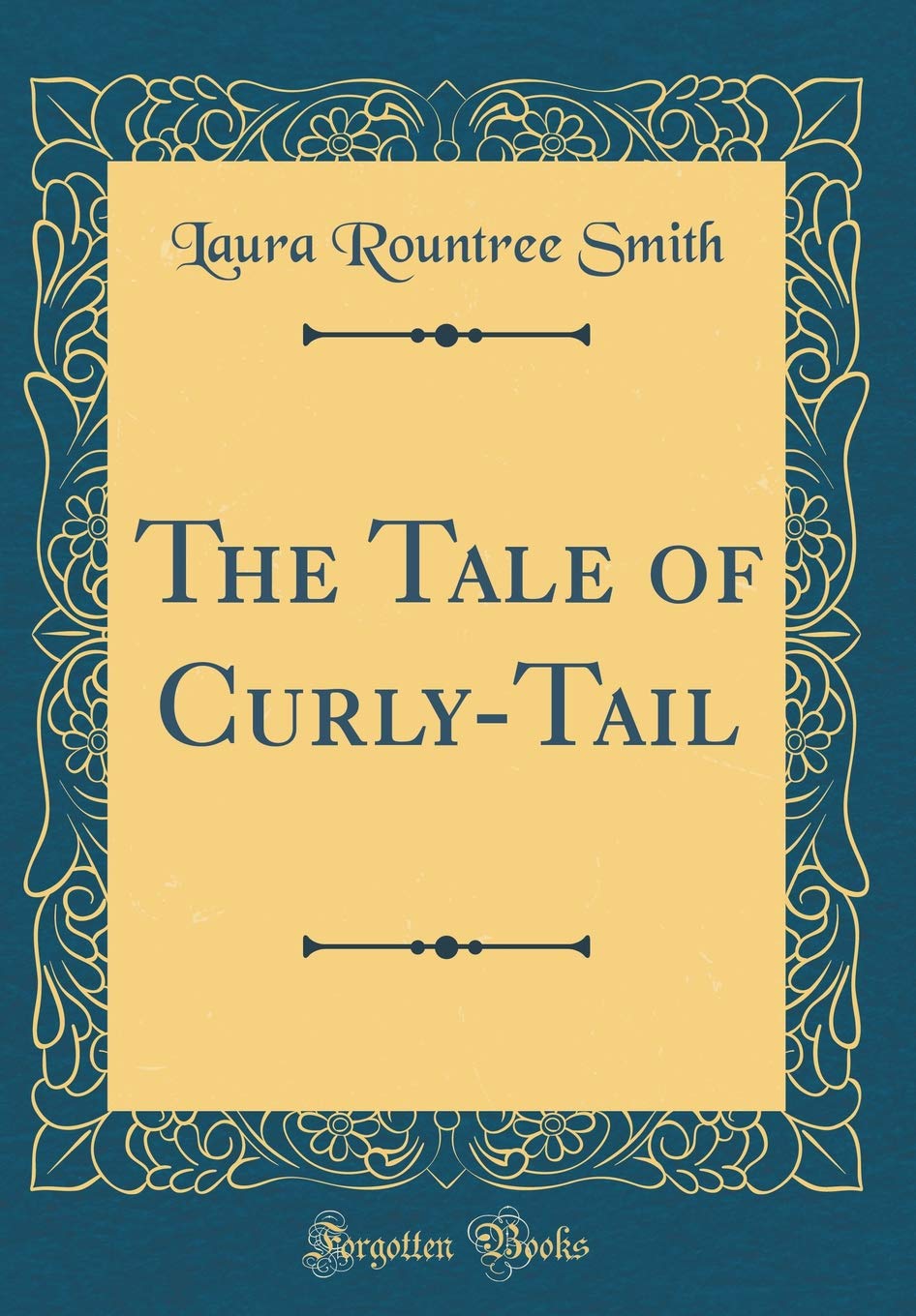 The Tale of Curly-Tail (Classic Reprint) Novels & Short Stories