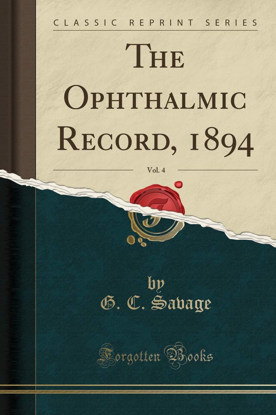 The Ophthalmic Record, 1894, Vol. 4 (Classic Reprint) Medicine
