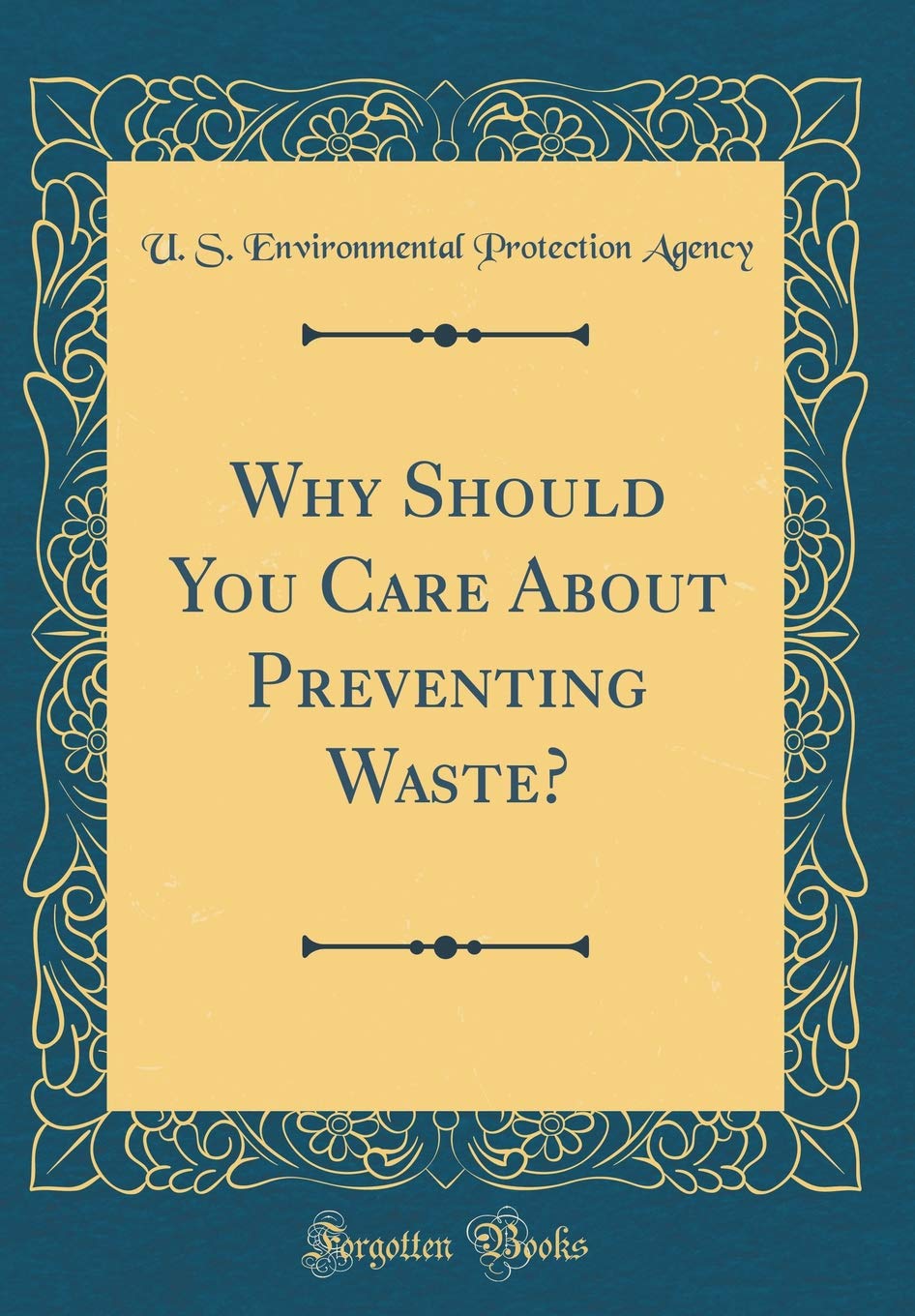 Why Should You Care About Preventing Waste? (Classic Reprint) Reference Books