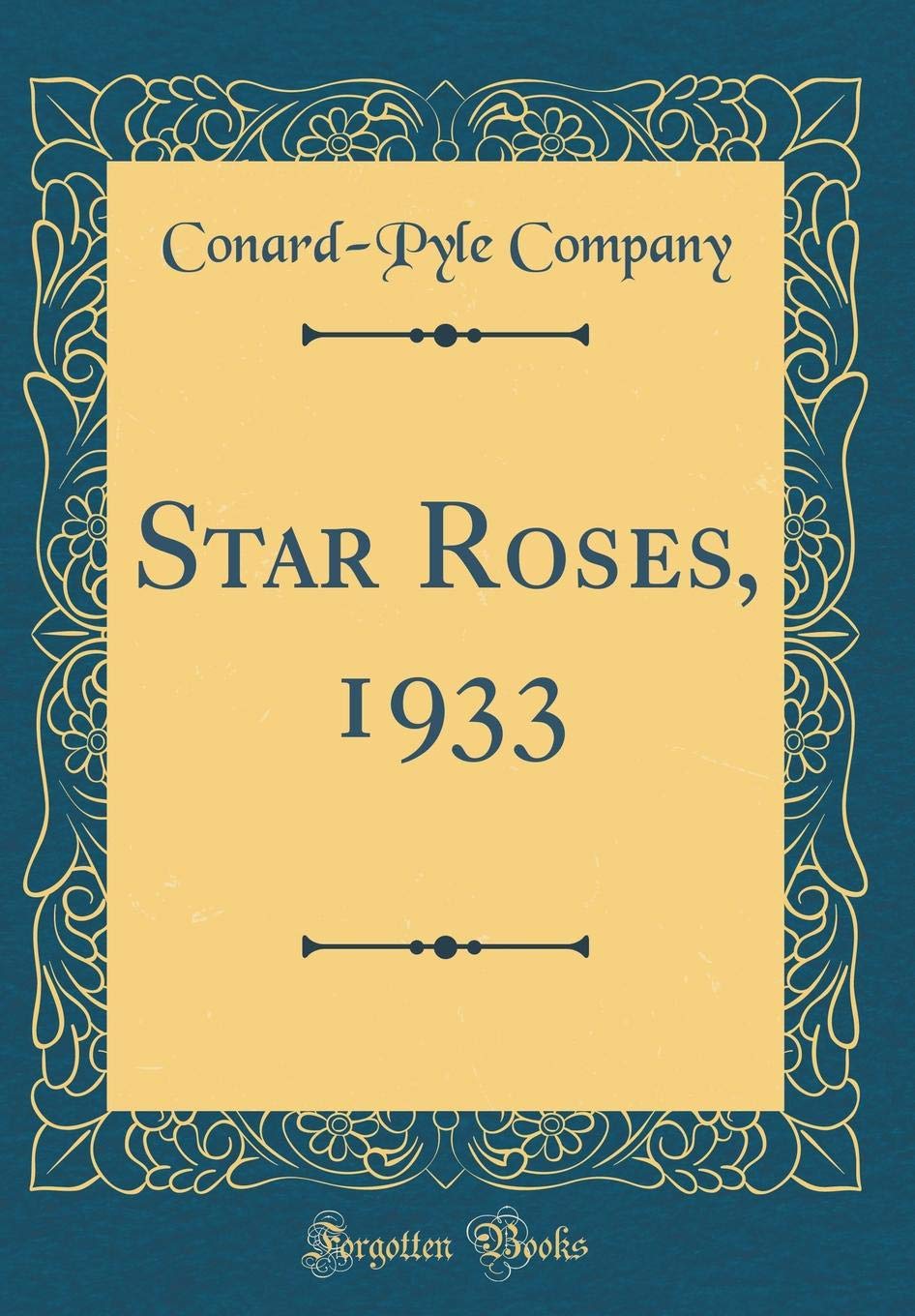 Star Roses, 1933 (Classic Reprint) Garden & Plants
