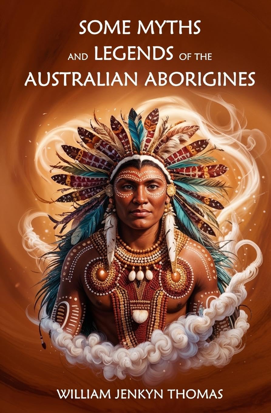 Some Myths and Legends of the Australian Aborigines Fairy Tales & Legends