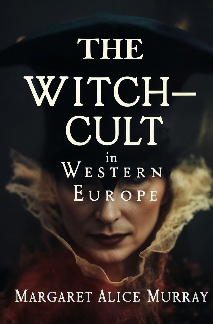 The Witch-Cult in Western Europe Religion & Esotericism