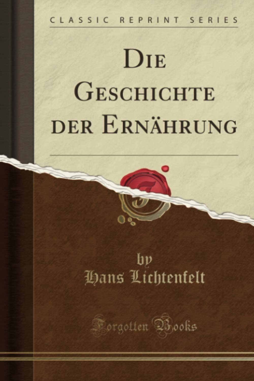 Die Geschichte der Ernährung (Classic Reprint) book