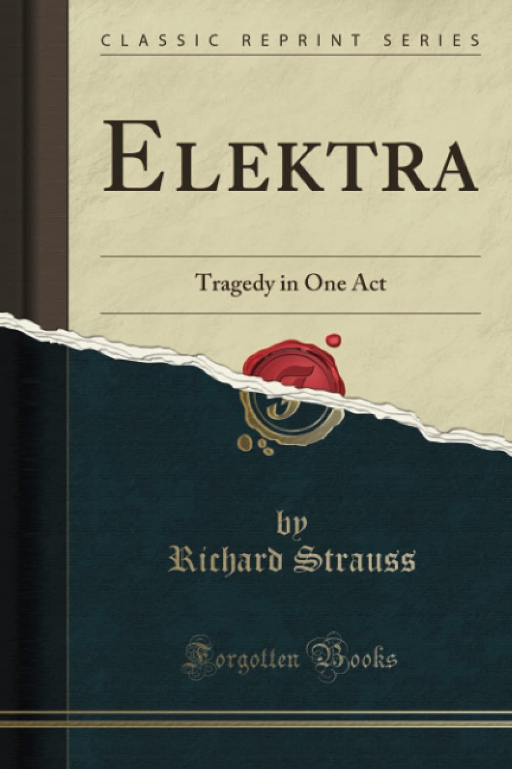 Elektra (Classic Reprint): Tragedy in One Act Poetry