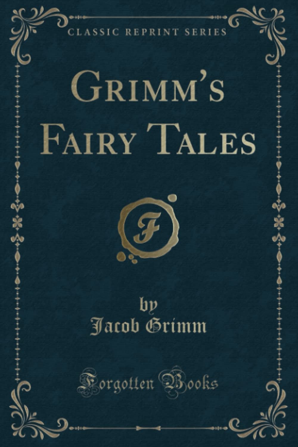 Grimm's Fairy Tales (Classic Reprint) Novels & Short Stories