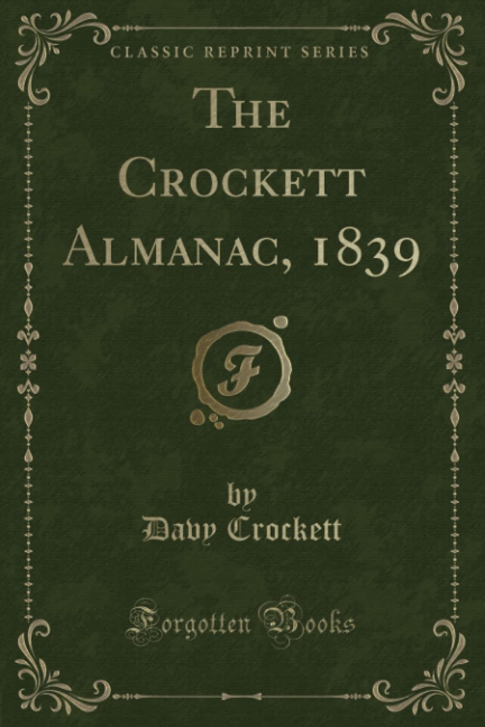 The Crockett Almanac, 1839 (Classic Reprint) Novels & Short Stories