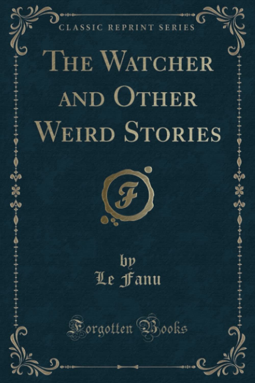 The Watcher and Other Weird Stories (Classic Reprint) book