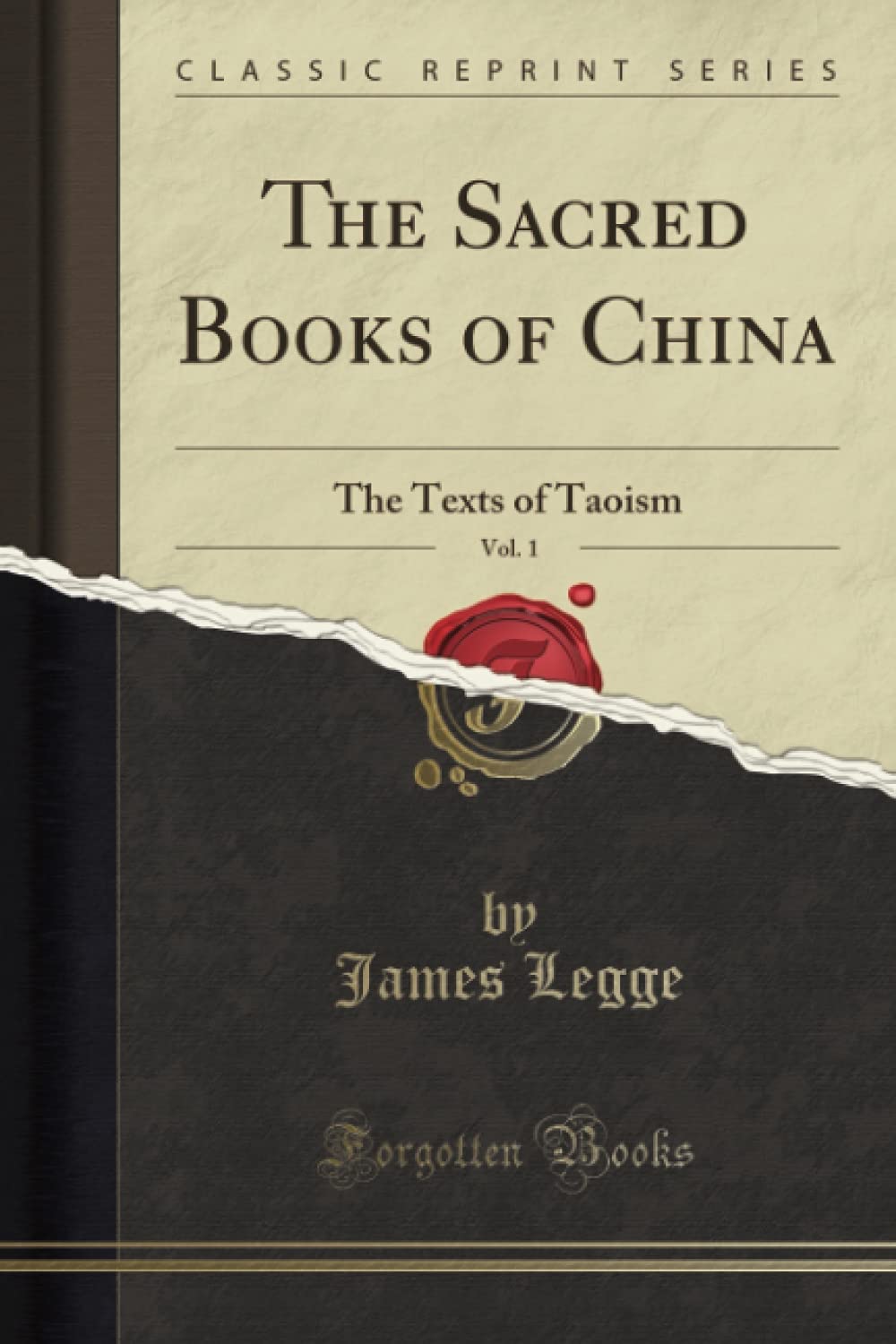 The Sacred Books of China, Vol. 1 (Classic Reprint): The Texts of Taoism book