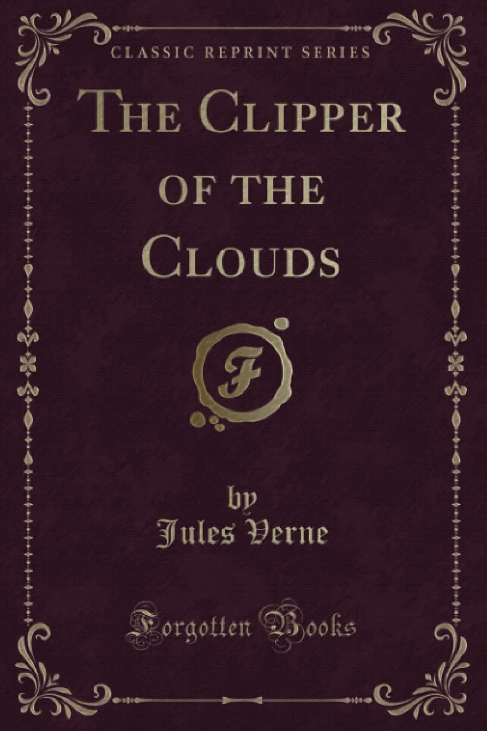The Clipper of the Clouds (Classic Reprint) Action & Adventure
