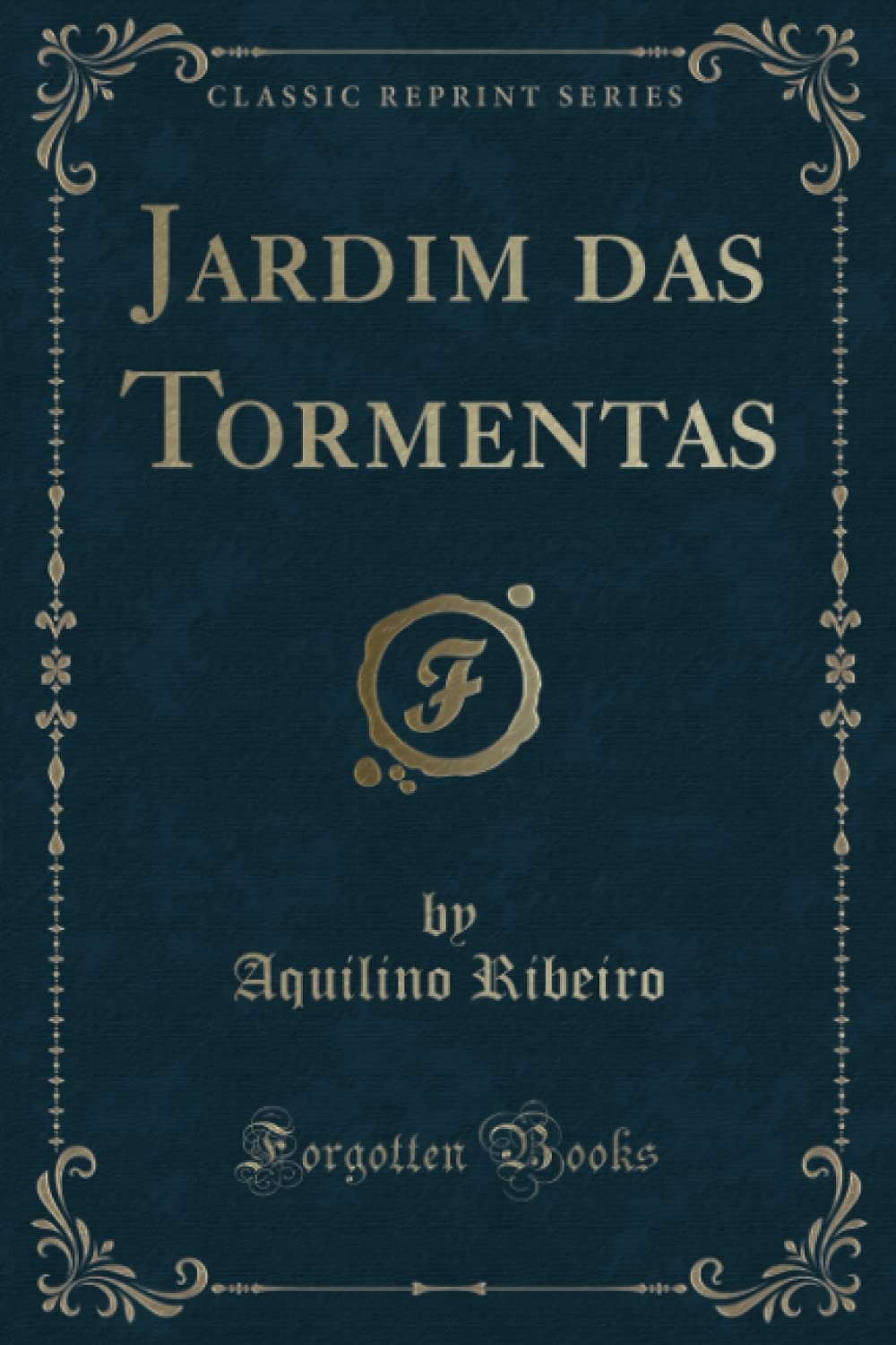 Jardim das Tormentas (Classic Reprint) Contemporary Romance