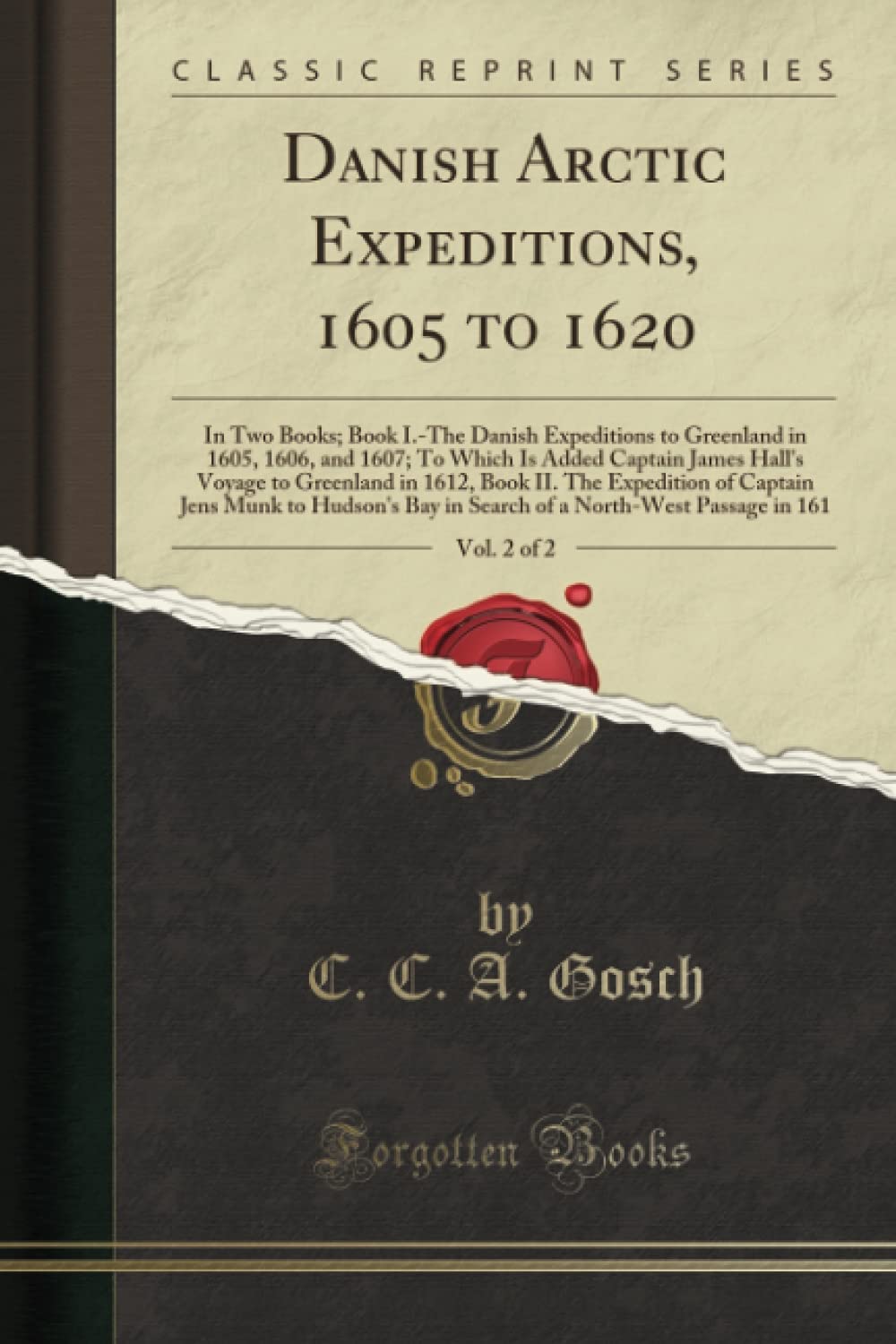 Danish Arctic Expeditions, 1605 to 1620, Vol. 2 of 2 (Classic Reprint) Travel