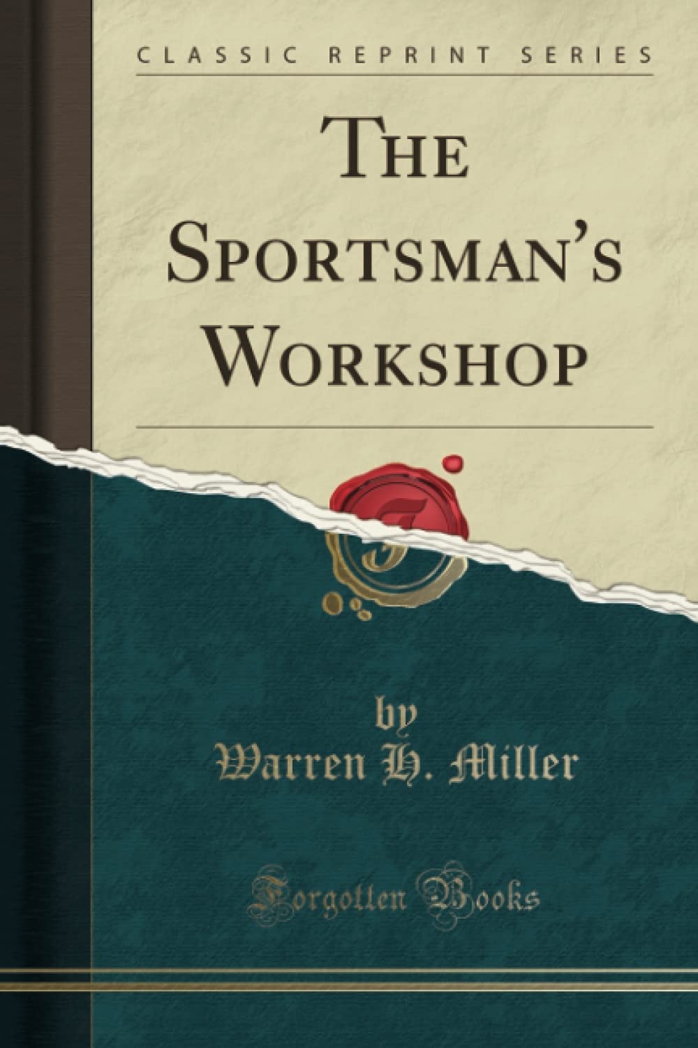 The Sportsman's Workshop (Classic Reprint) Hobbies & Crafts