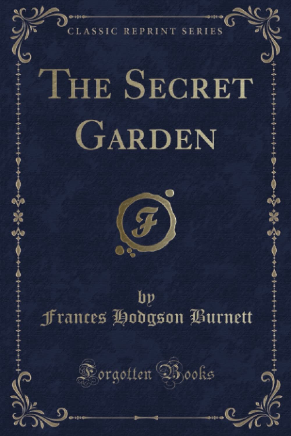 The Secret Garden (Classic Reprint) Novels & Short Stories
