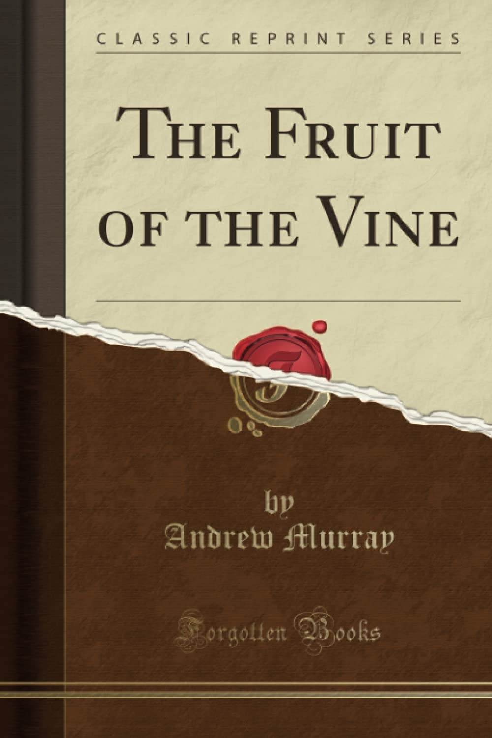 The Fruit of the Vine (Classic Reprint) Self-help