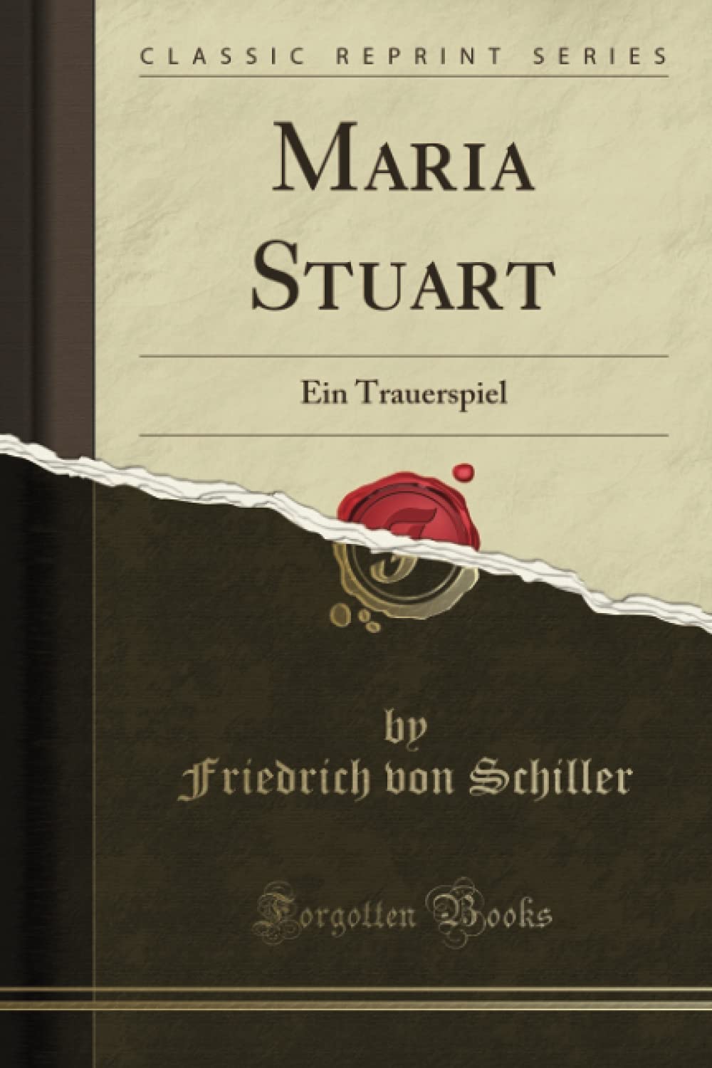 Maria Stuart (Classic Reprint): Ein Trauerspiel book
