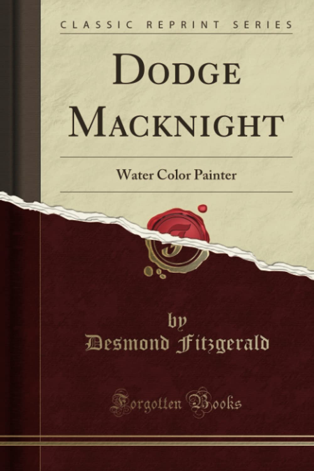Dodge Macknight (Classic Reprint): Water Color Painter Film, Art & Culture