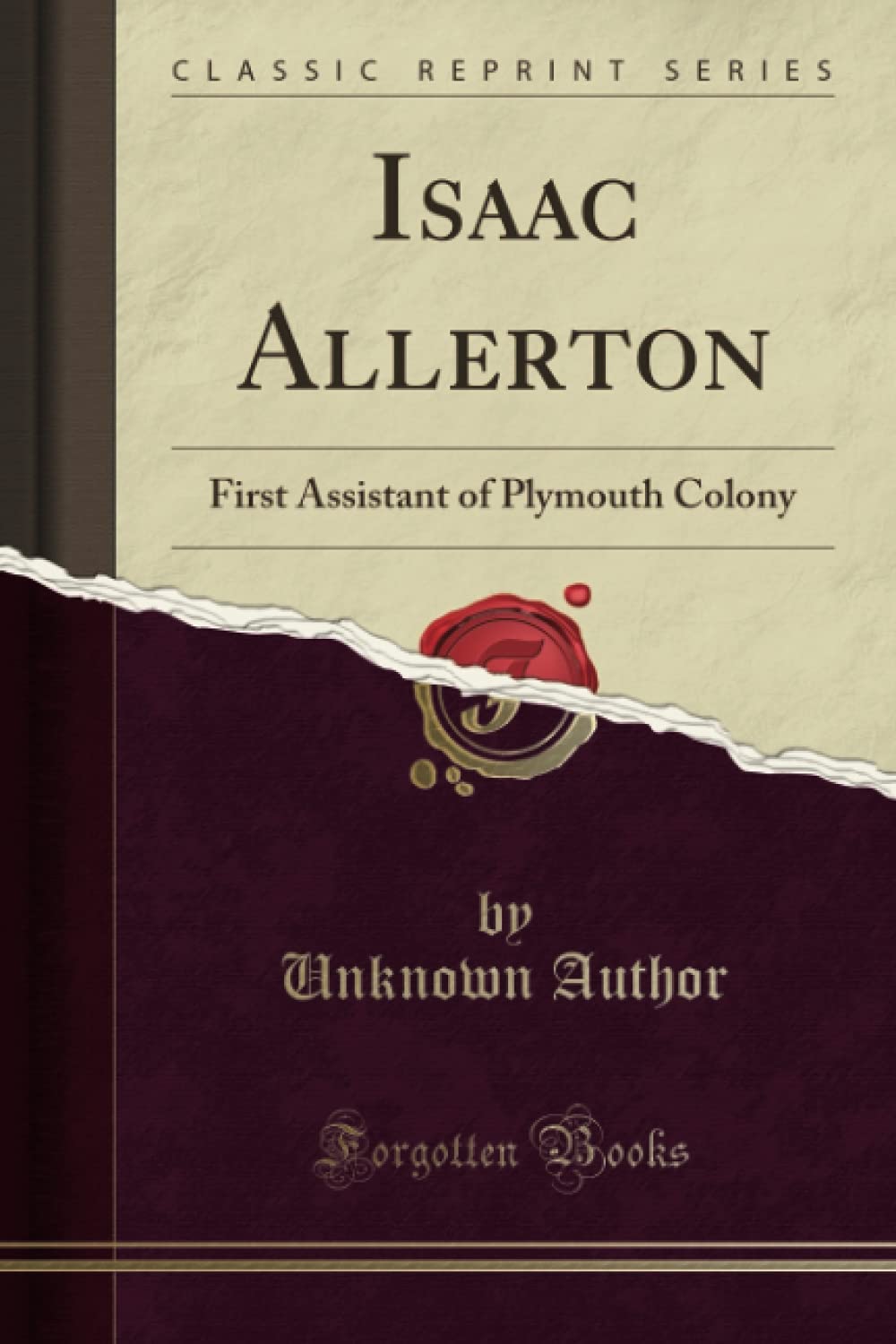 Isaac Allerton (Classic Reprint): First Assistant of Plymouth Colony Law