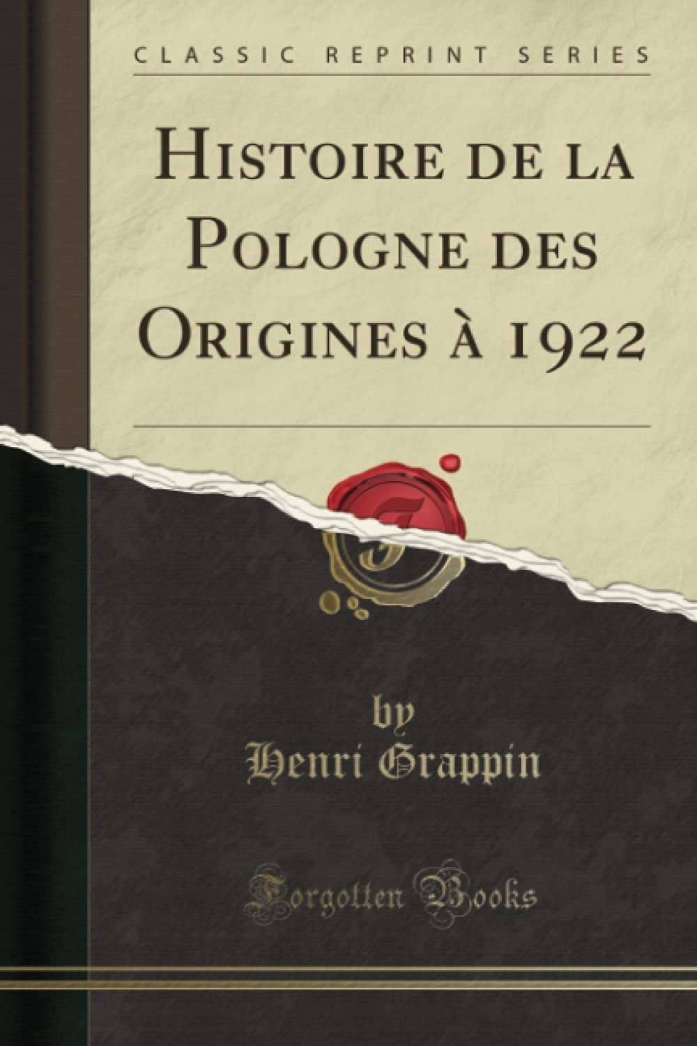 Histoire de la Pologne des Origines à 1922 (Classic Reprint) book