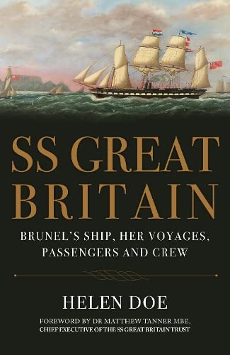 SS Great Britain: Brunel's Ship, Her Voyages, Passengers and Crew Leisure, Home & Garden