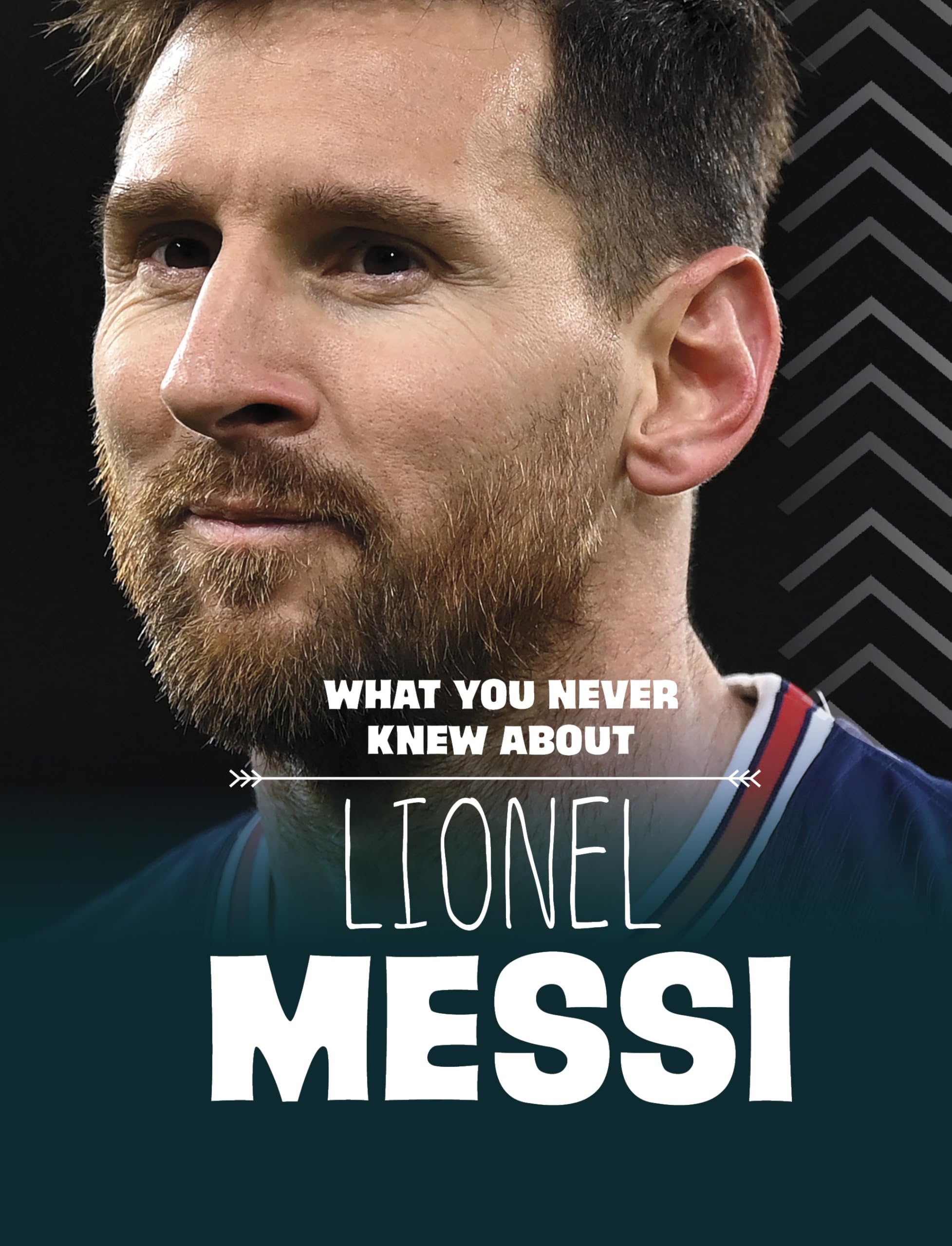 What You Never Knew About Lionel Messi book