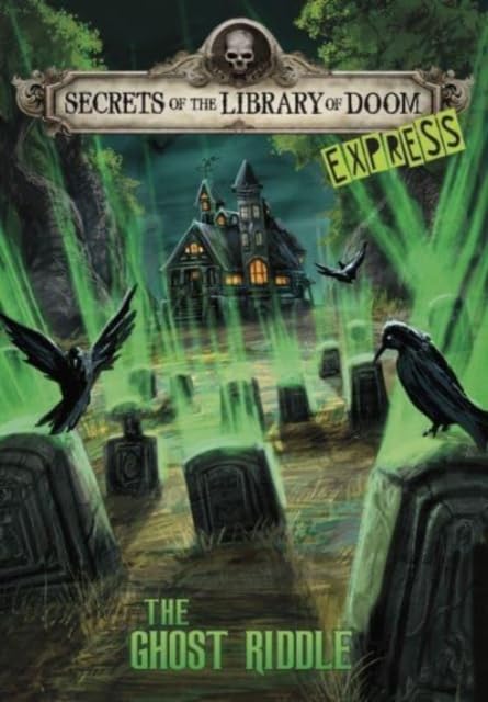 The Ghost Riddle - Express Edition (Secrets of the Library of Doom - Express Editions) Horror & Mystery