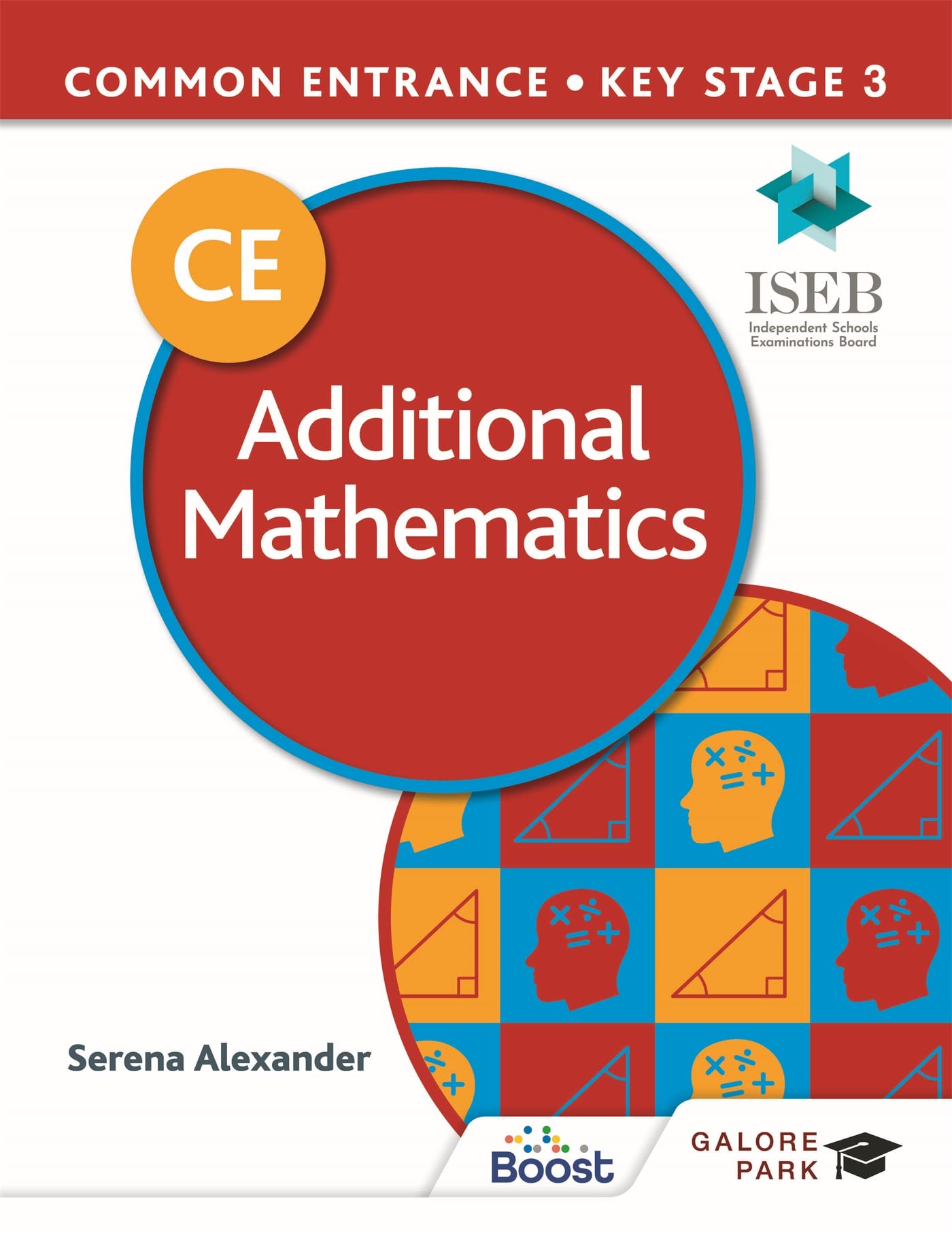 Common Entrance 13+ Additional Mathematics for ISEB CE and KS3 Study Guides