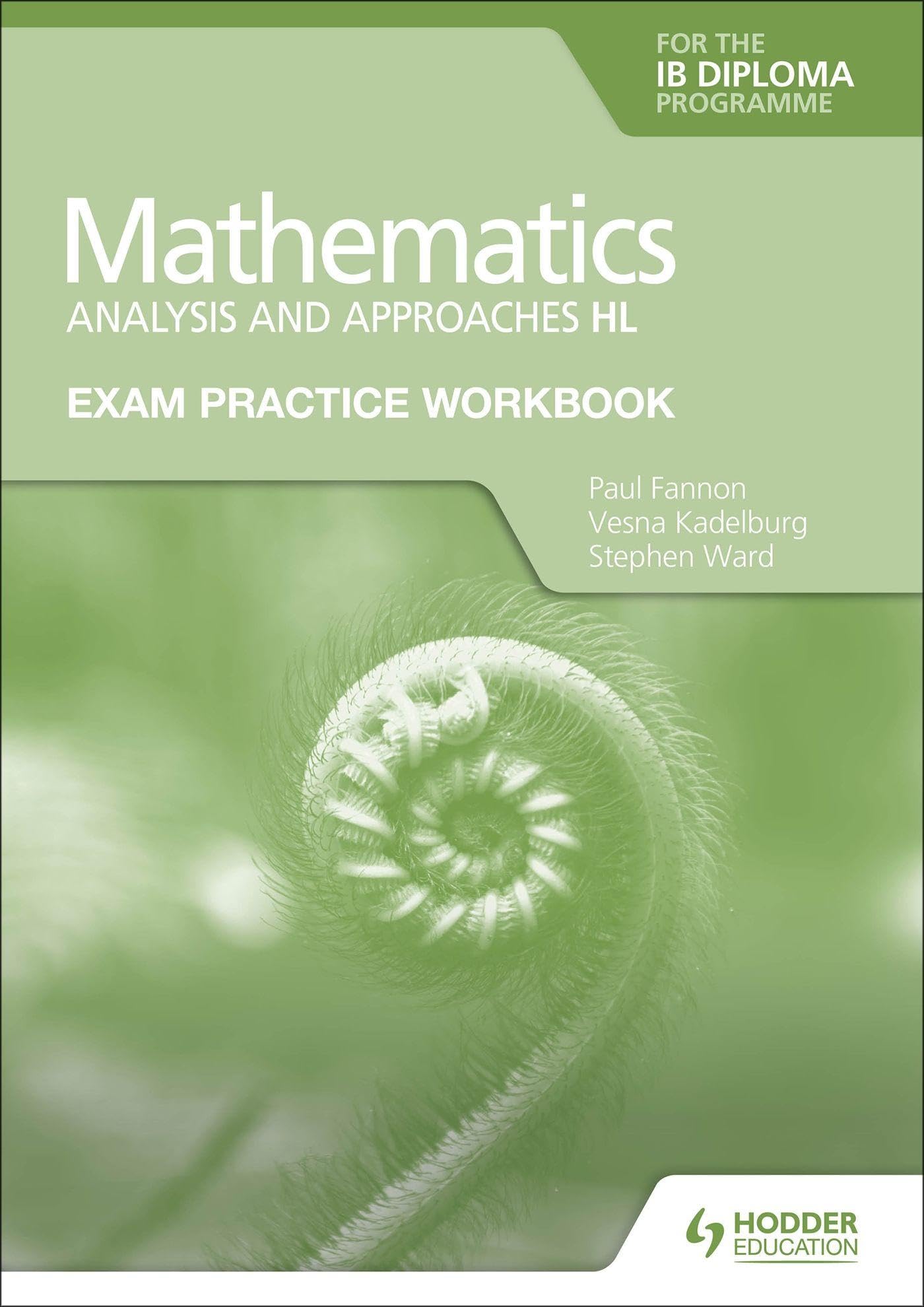 Exam Practice Workbook for Mathematics for the IB Diploma: Analysis and approaches HL: Hodder Education Group Learning & Reference