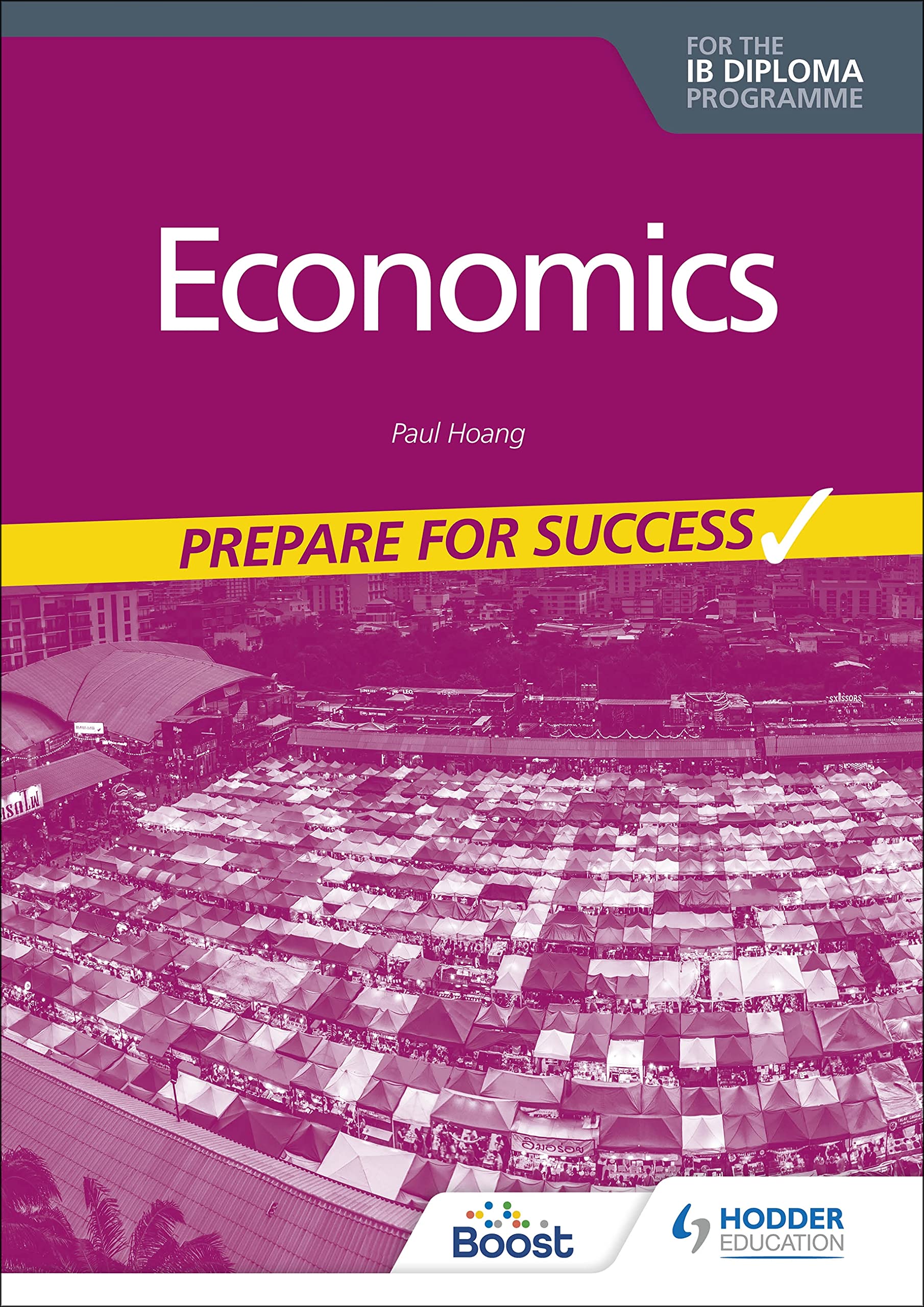 Economics for the IB Diploma: Prepare for Success Business, Finance & Career